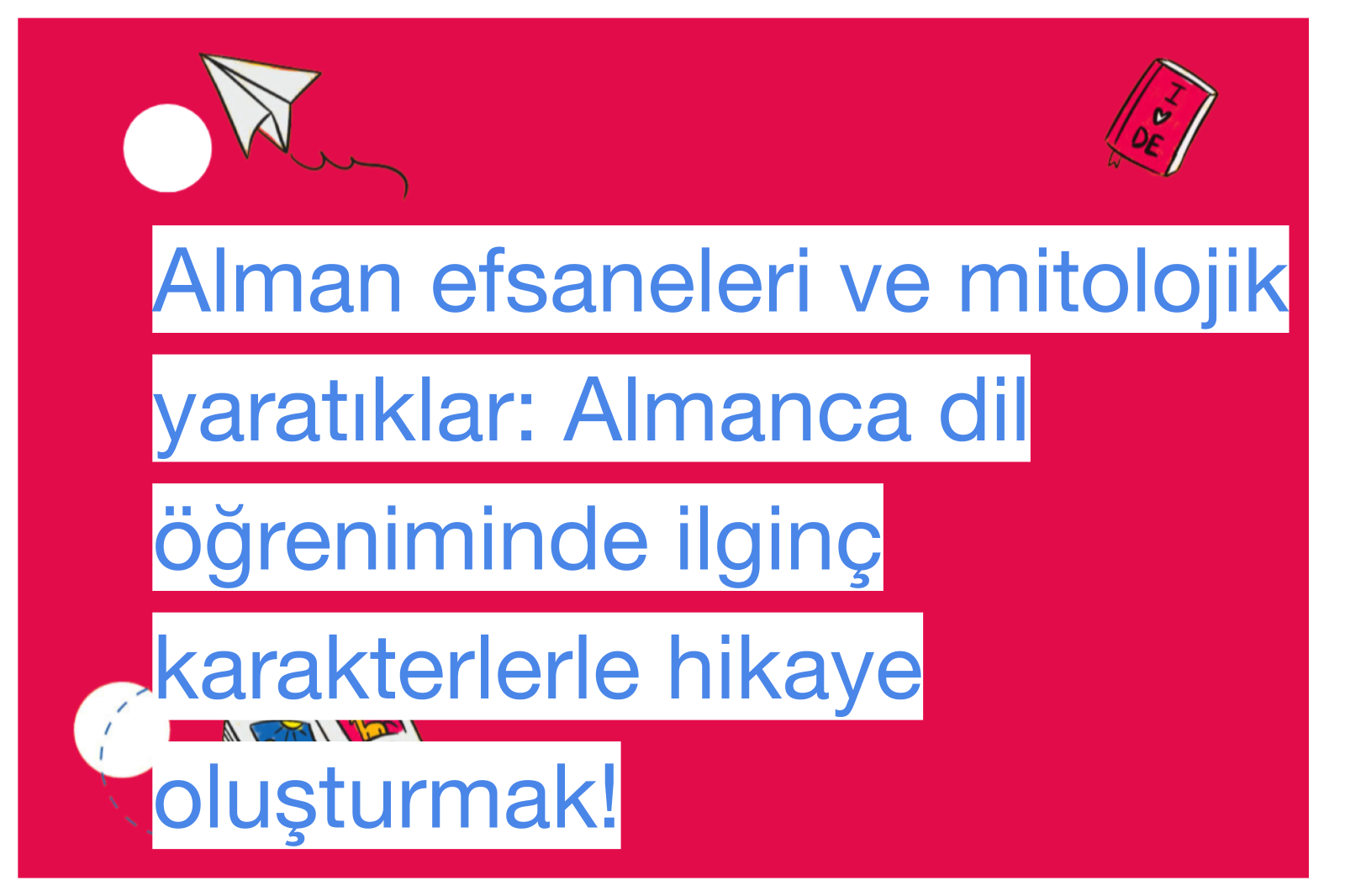 Alman efsaneleri ve mitolojik yaratıklar: Almanca dil öğreniminde ilginç karakterlerle hikaye oluşturmak!
