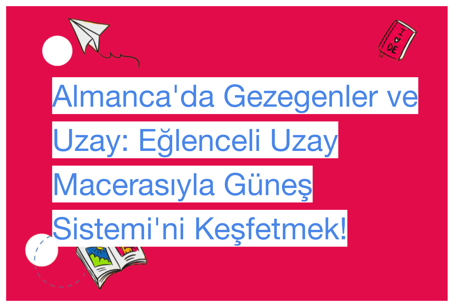 Almanca'da Gezegenler ve Uzay: Eğlenceli Uzay Macerasıyla Güneş Sistemi'ni Keşfetmek!