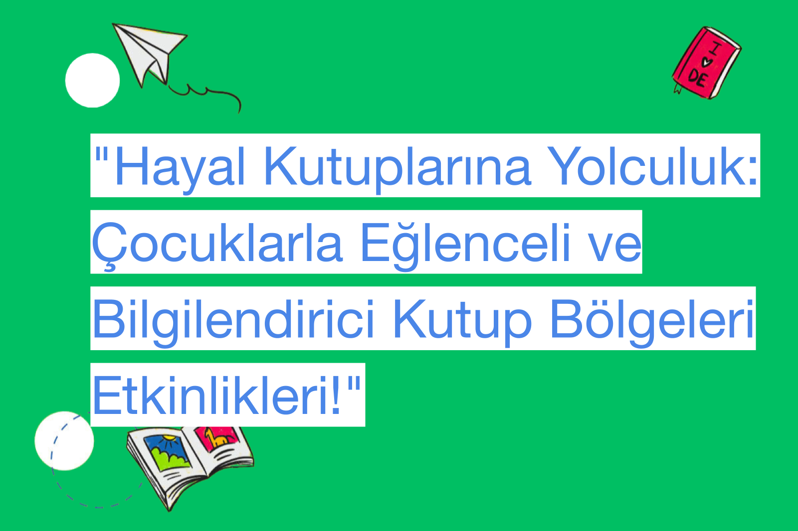 "Hayal Kutuplarına Yolculuk: Çocuklarla Eğlenceli ve Bilgilendirici Kutup Bölgeleri Etkinlikleri!"