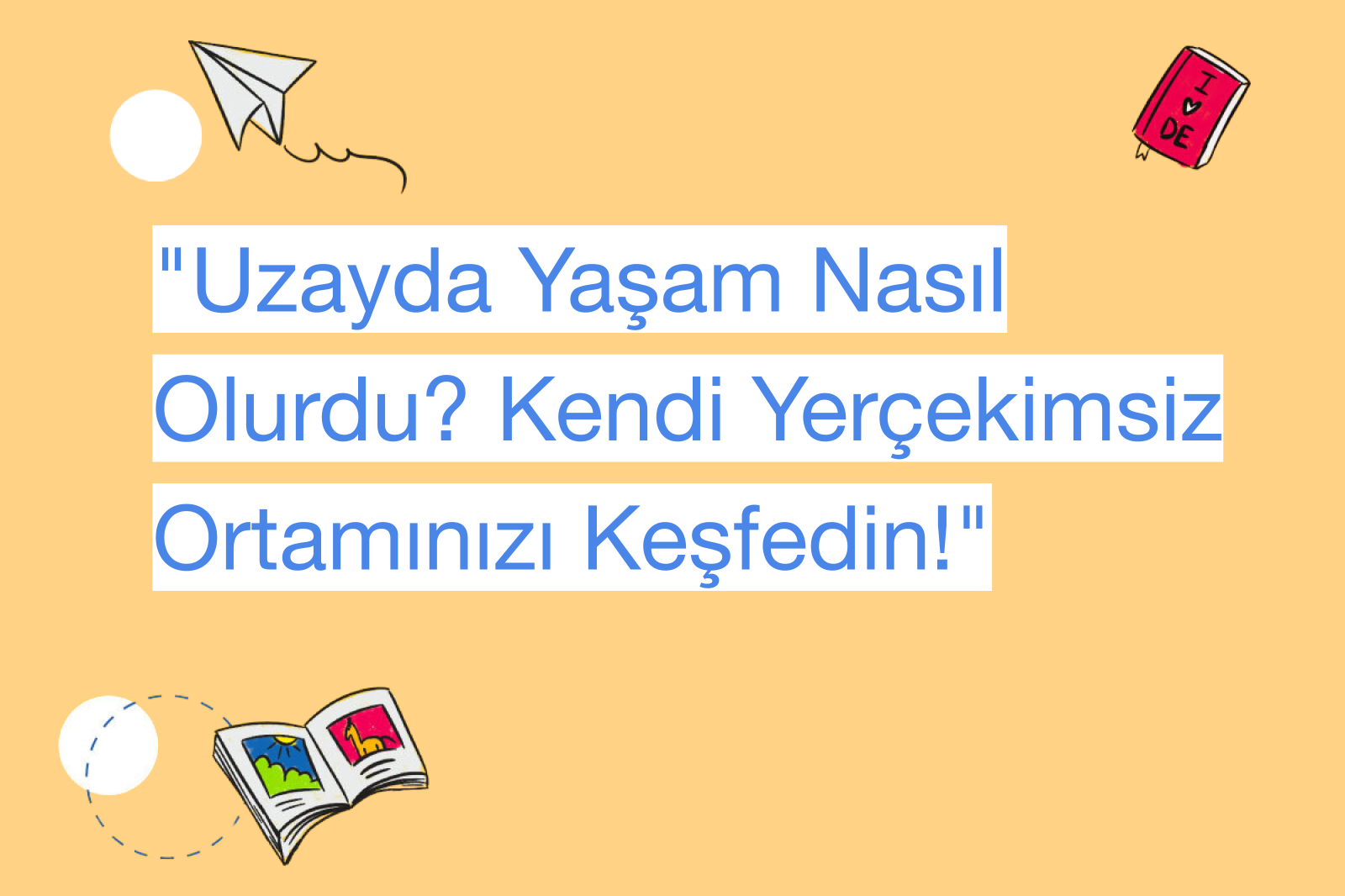 "Uzayda Yaşam Nasıl Olurdu? Kendi Yerçekimsiz Ortamınızı Keşfedin!"