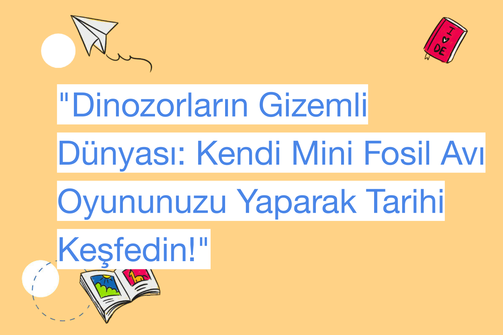 "Dinozorların Gizemli Dünyası: Kendi Mini Fosil Avı Oyununuzu Yaparak Tarihi Keşfedin!"