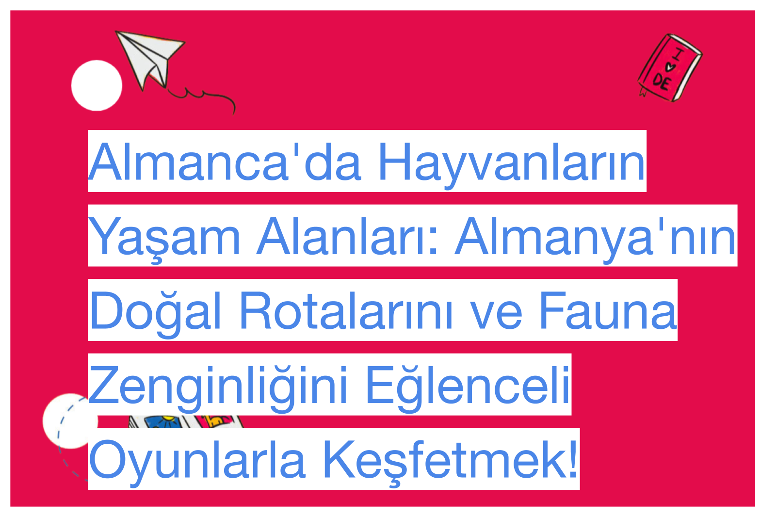 Almanca'da Hayvanların Yaşam Alanları: Almanya'nın Doğal Rotalarını ve Fauna Zenginliğini Eğlenceli Oyunlarla Keşfetmek!