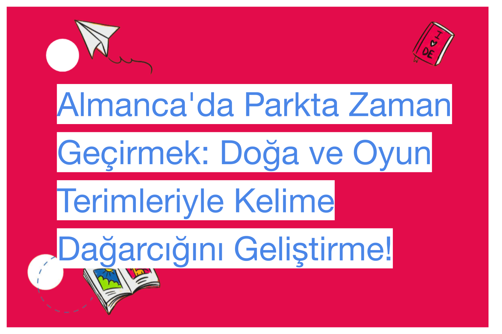 Almanca'da Parkta Zaman Geçirmek: Doğa ve Oyun Terimleriyle Kelime Dağarcığını Geliştirme!