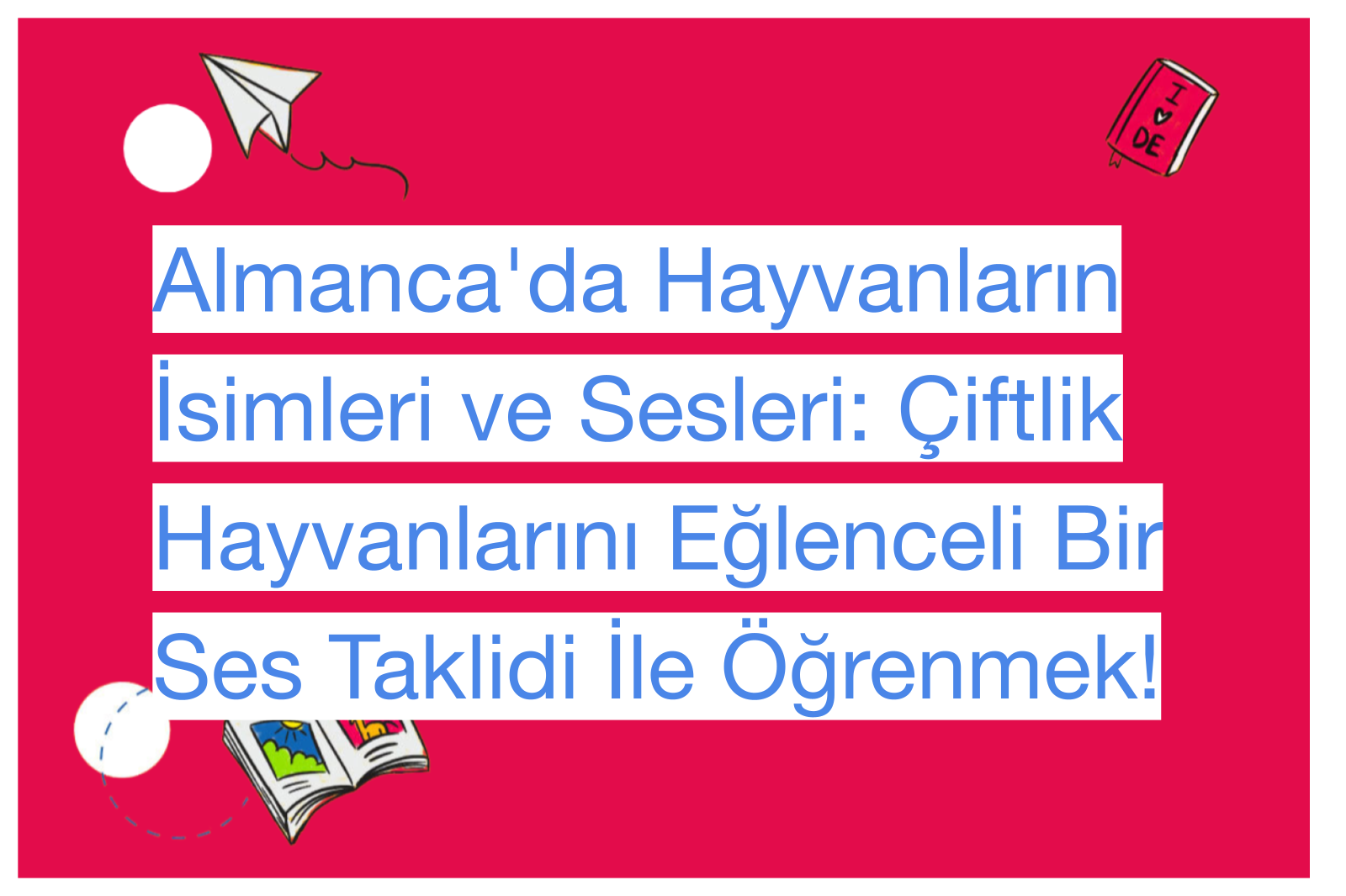 Almanca'da Hayvanların İsimleri ve Sesleri: Çiftlik Hayvanlarını Eğlenceli Bir Ses Taklidi İle Öğrenmek!