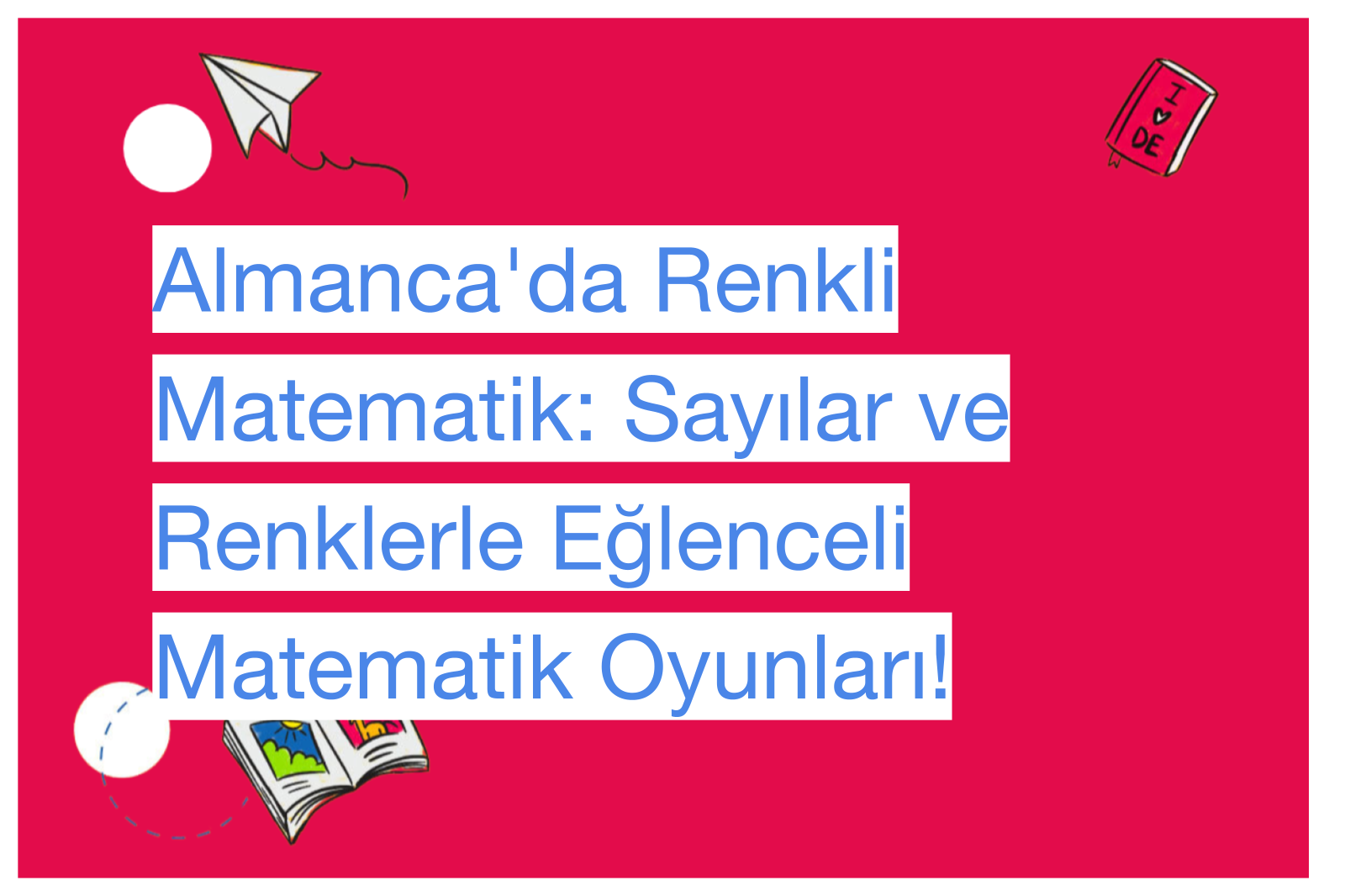 Almanca'da Renkli Matematik: Sayılar ve Renklerle Eğlenceli Matematik Oyunları!
