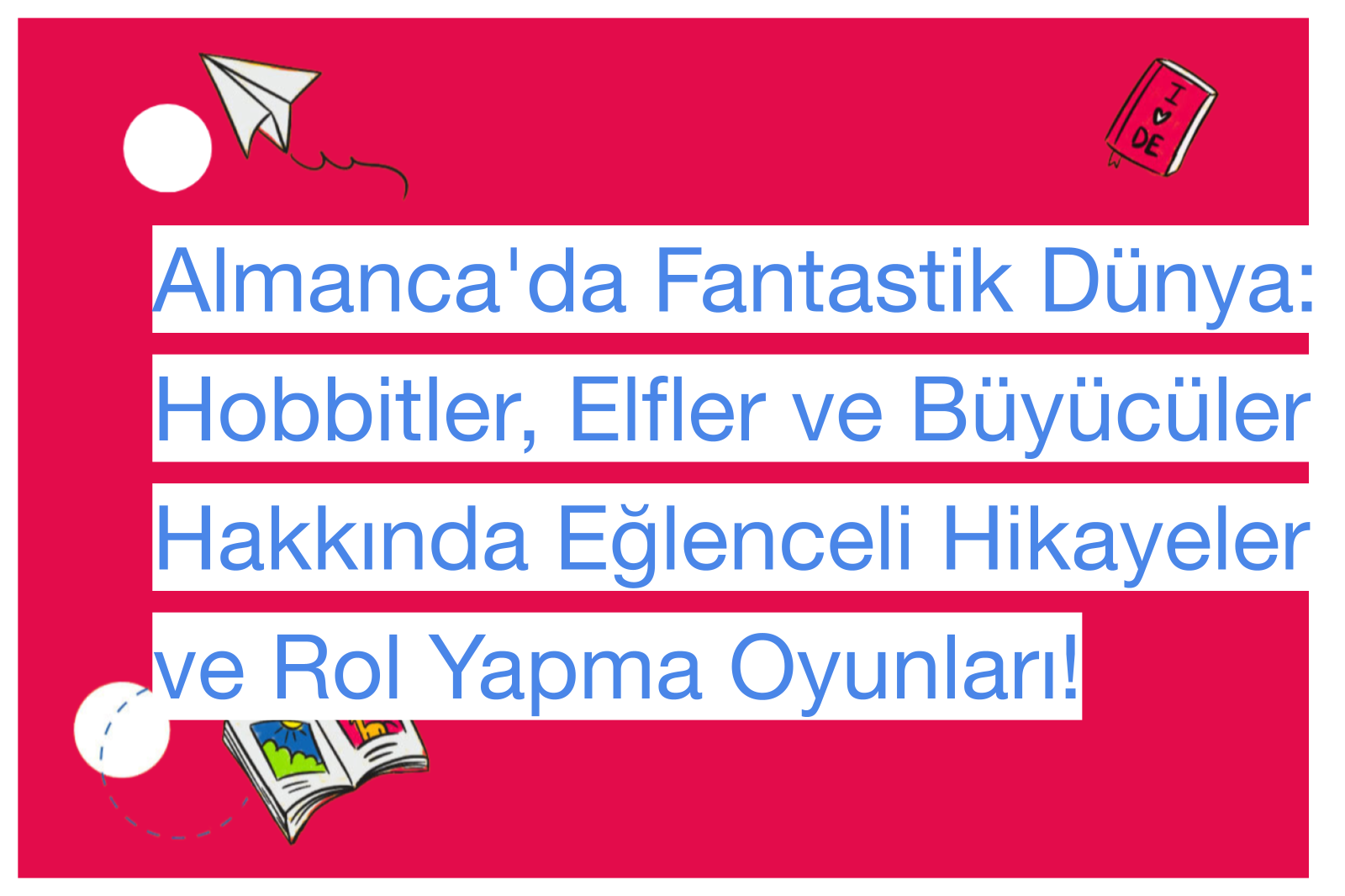 Almanca'da Fantastik Dünya: Hobbitler, Elfler ve Büyücüler Hakkında Eğlenceli Hikayeler ve Rol Yapma Oyunları!