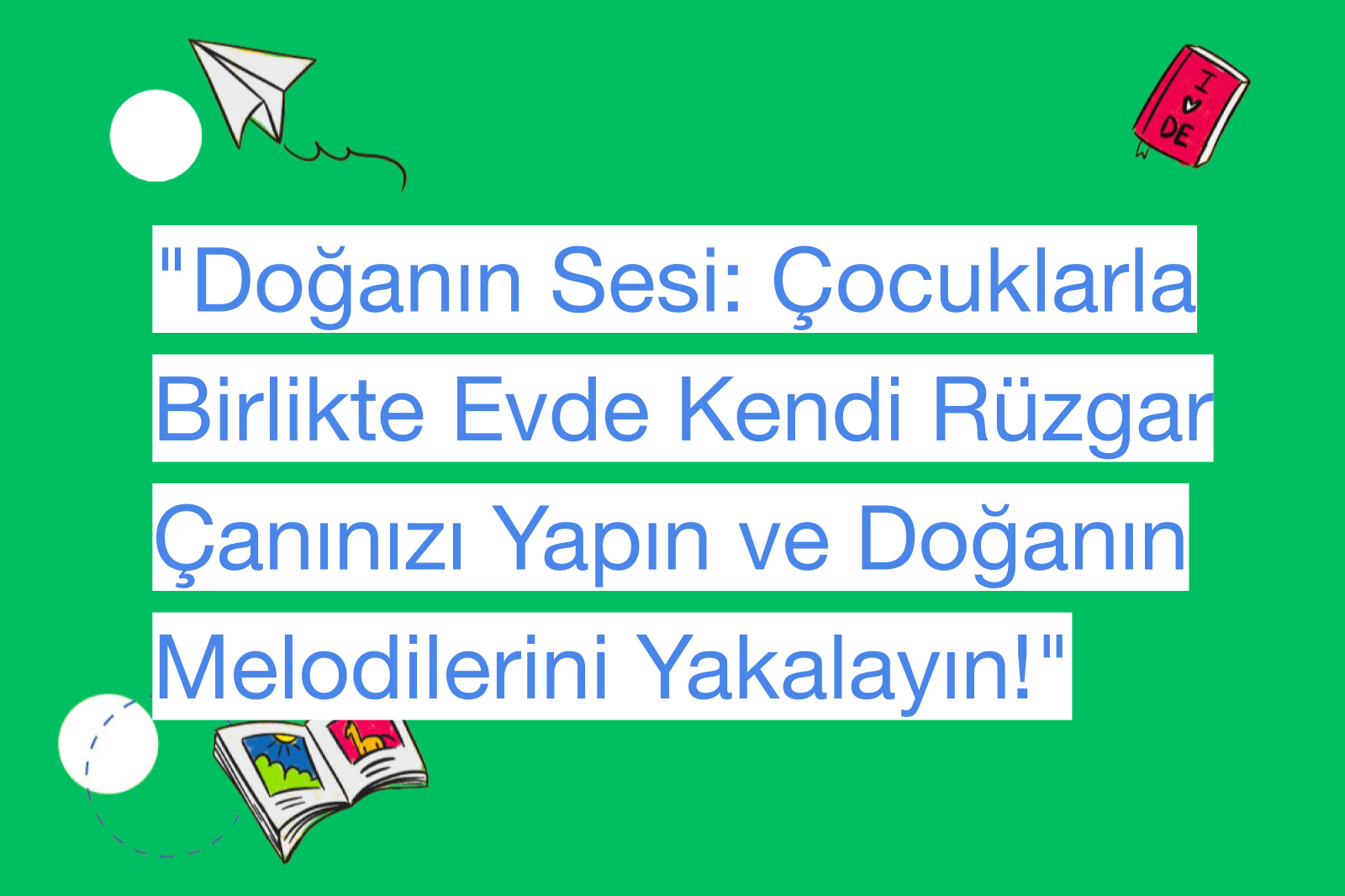 "Doğanın Sesi: Çocuklarla Birlikte Evde Kendi Rüzgar Çanınızı Yapın ve Doğanın Melodilerini Yakalayın!"