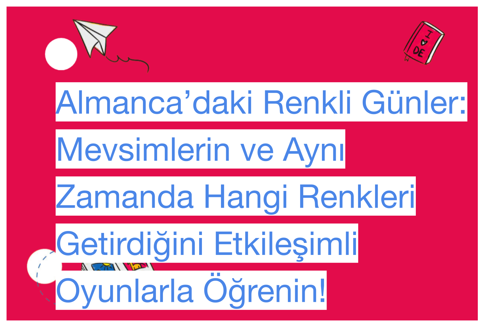 Almanca’daki Renkli Günler: Mevsimlerin ve Aynı Zamanda Hangi Renkleri Getirdiğini Etkileşimli Oyunlarla Öğrenin!
