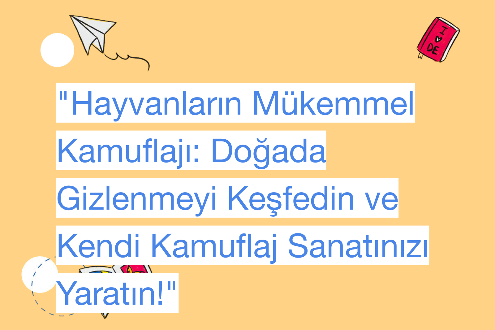 "Hayvanların Mükemmel Kamuflajı: Doğada Gizlenmeyi Keşfedin ve Kendi Kamuflaj Sanatınızı Yaratın!"