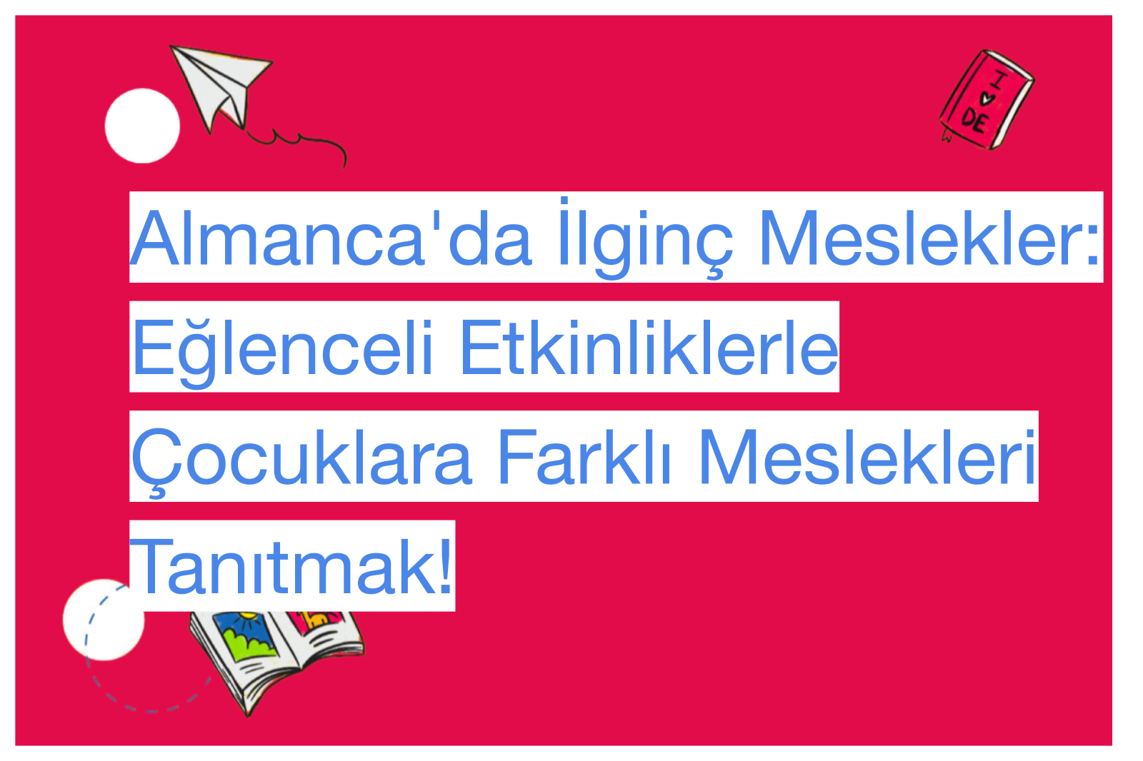 Almanca'da İlginç Meslekler: Eğlenceli Etkinliklerle Çocuklara Farklı Meslekleri Tanıtmak!