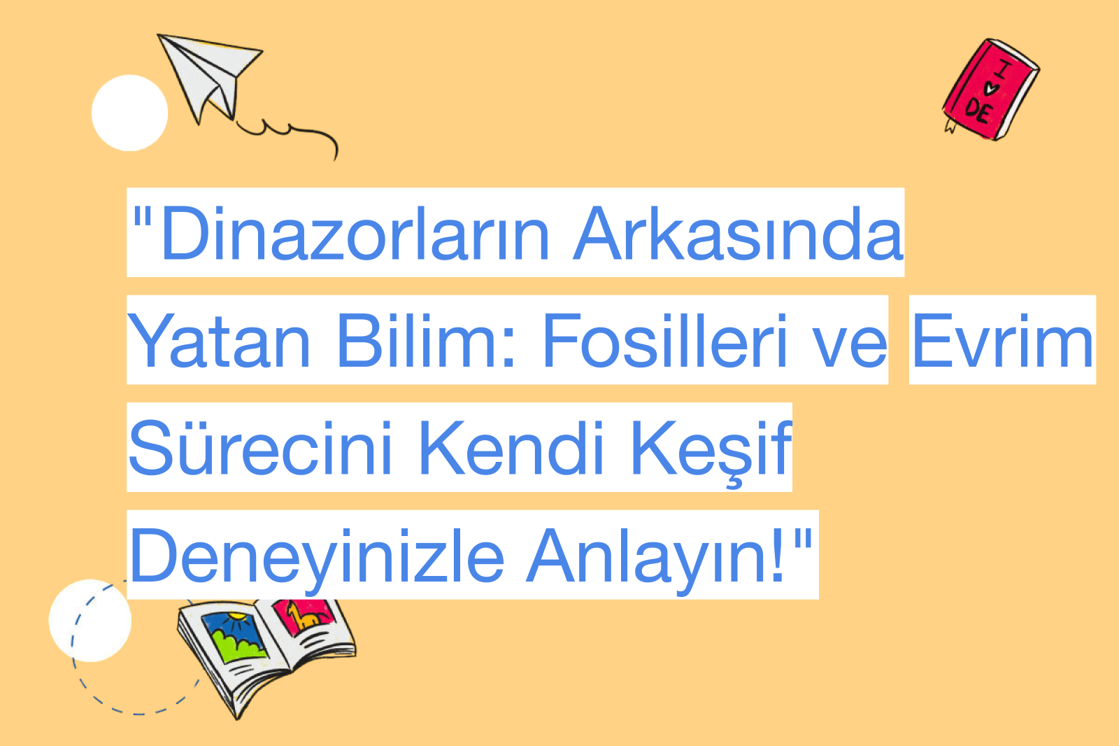 "Dinazorların Arkasında Yatan Bilim: Fosilleri ve Evrim Sürecini Kendi Keşif Deneyinizle Anlayın!"