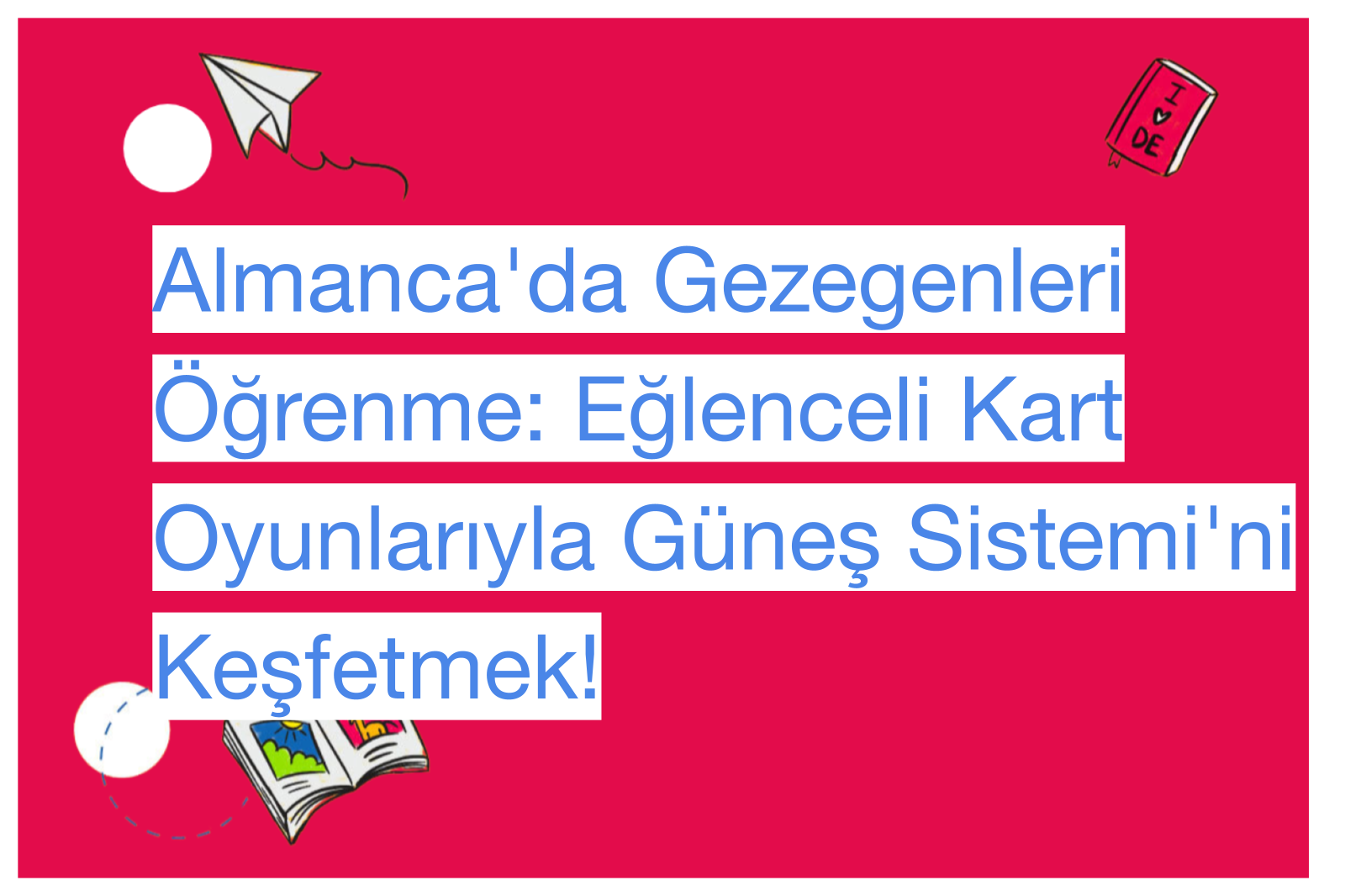 Almanca'da Gezegenleri Öğrenme: Eğlenceli Kart Oyunlarıyla Güneş Sistemi'ni Keşfetmek!