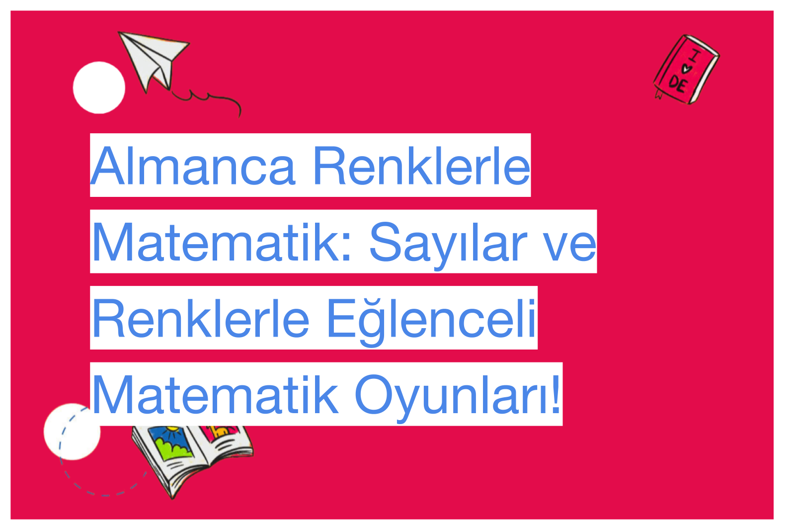 Almanca Renklerle Matematik: Sayılar ve Renklerle Eğlenceli Matematik Oyunları!