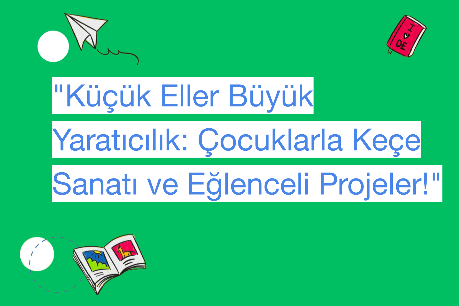 "Küçük Eller Büyük Yaratıcılık: Çocuklarla Keçe Sanatı ve Eğlenceli Projeler!"