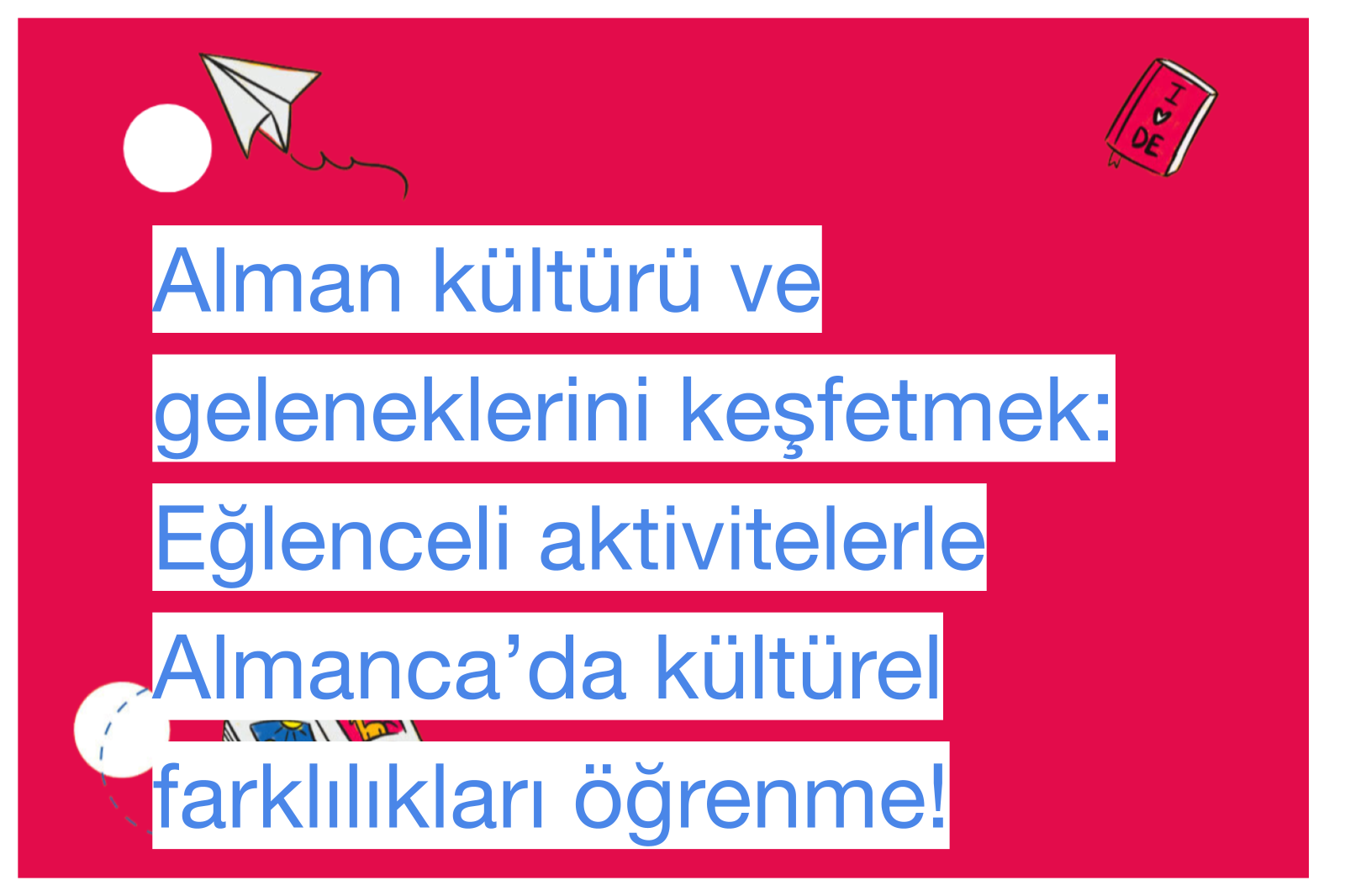 Alman kültürü ve geleneklerini keşfetmek: Eğlenceli aktivitelerle Almanca’da kültürel farklılıkları öğrenme!