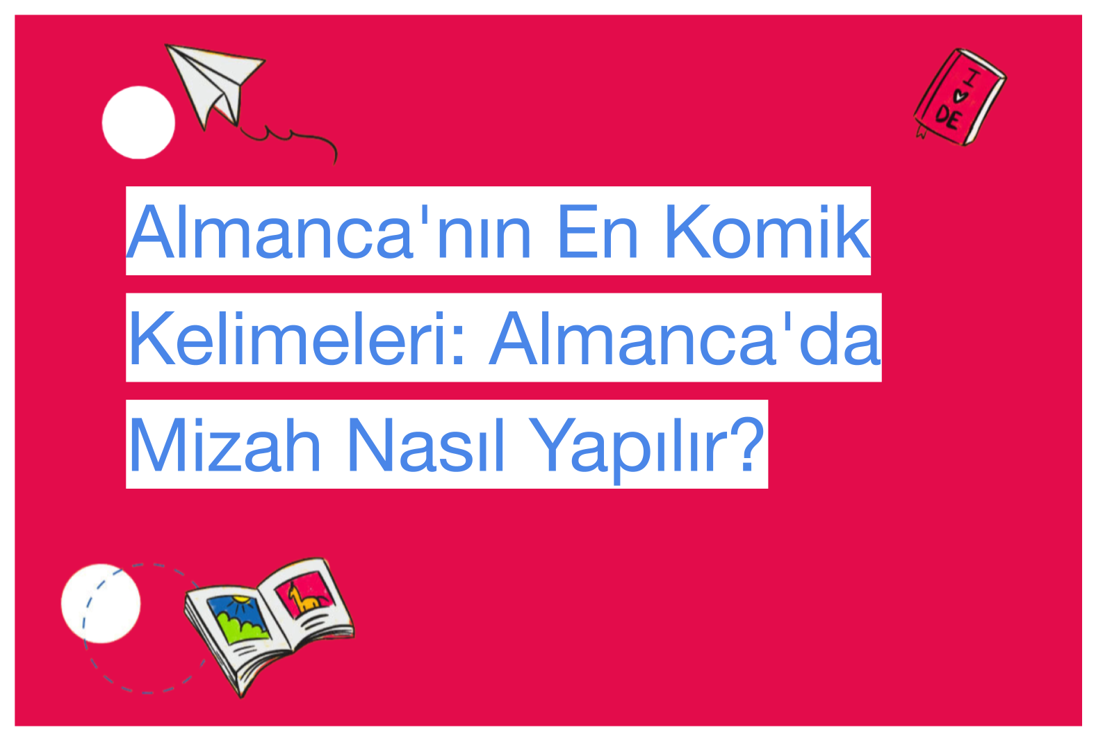 Almanca'nın En Komik Kelimeleri: Almanca'da Mizah Nasıl Yapılır?