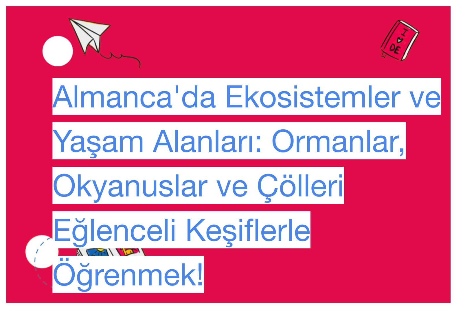 Almanca'da Ekosistemler ve Yaşam Alanları: Ormanlar, Okyanuslar ve Çölleri Eğlenceli Keşiflerle Öğrenmek!
