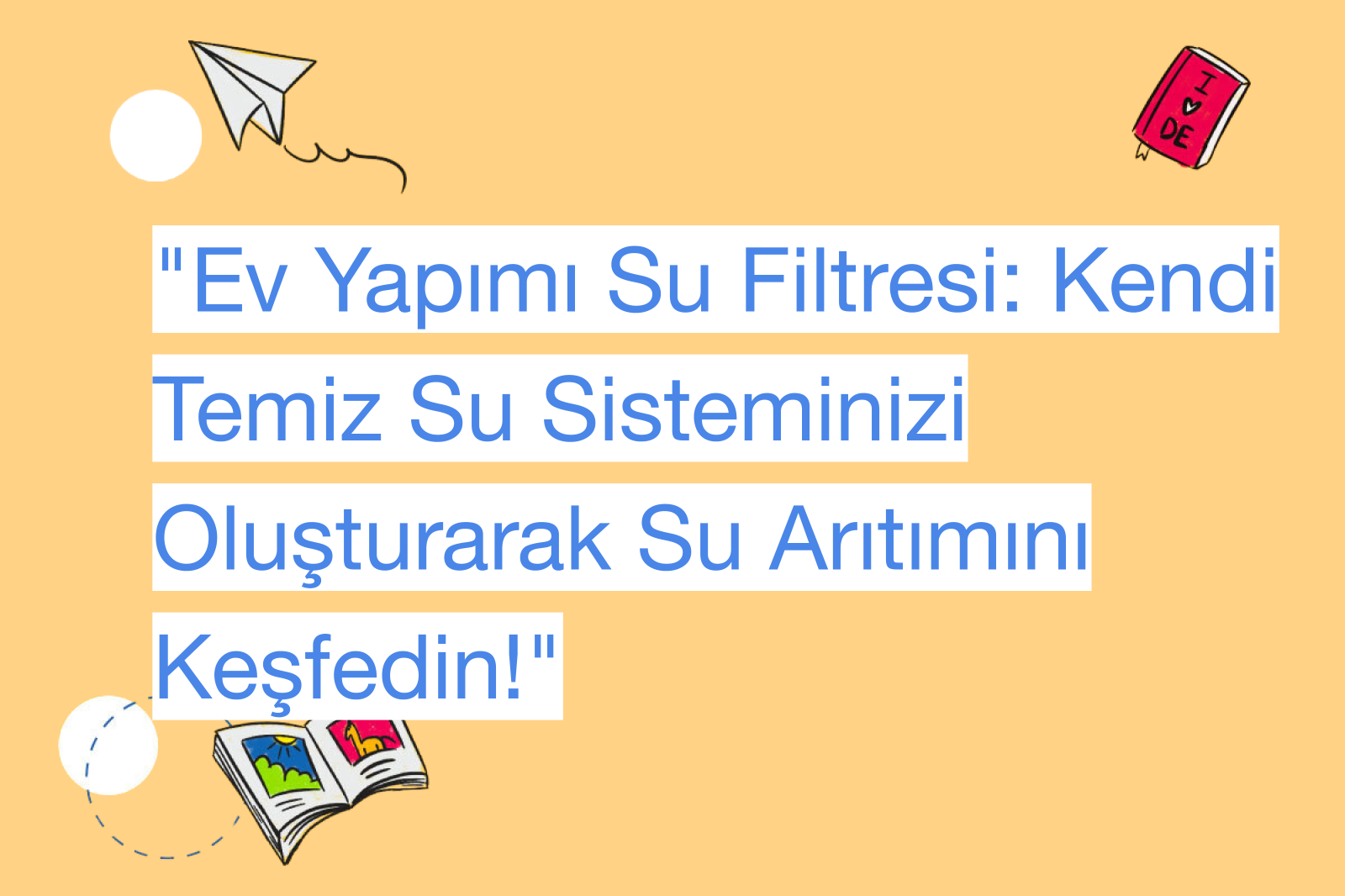 "Ev Yapımı Su Filtresi: Kendi Temiz Su Sisteminizi Oluşturarak Su Arıtımını Keşfedin!"