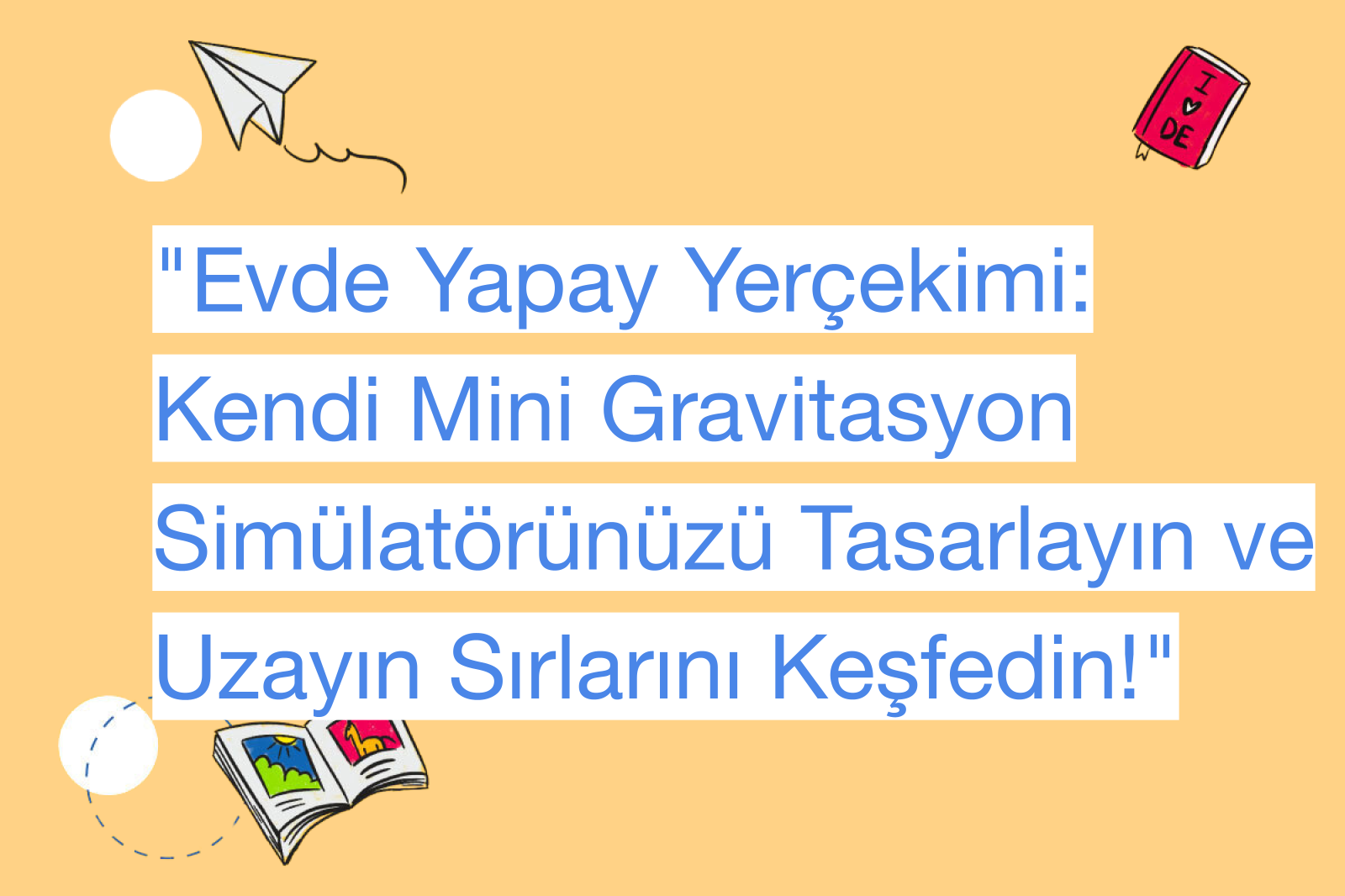 "Evde Yapay Yerçekimi: Kendi Mini Gravitasyon Simülatörünüzü Tasarlayın ve Uzayın Sırlarını Keşfedin!"