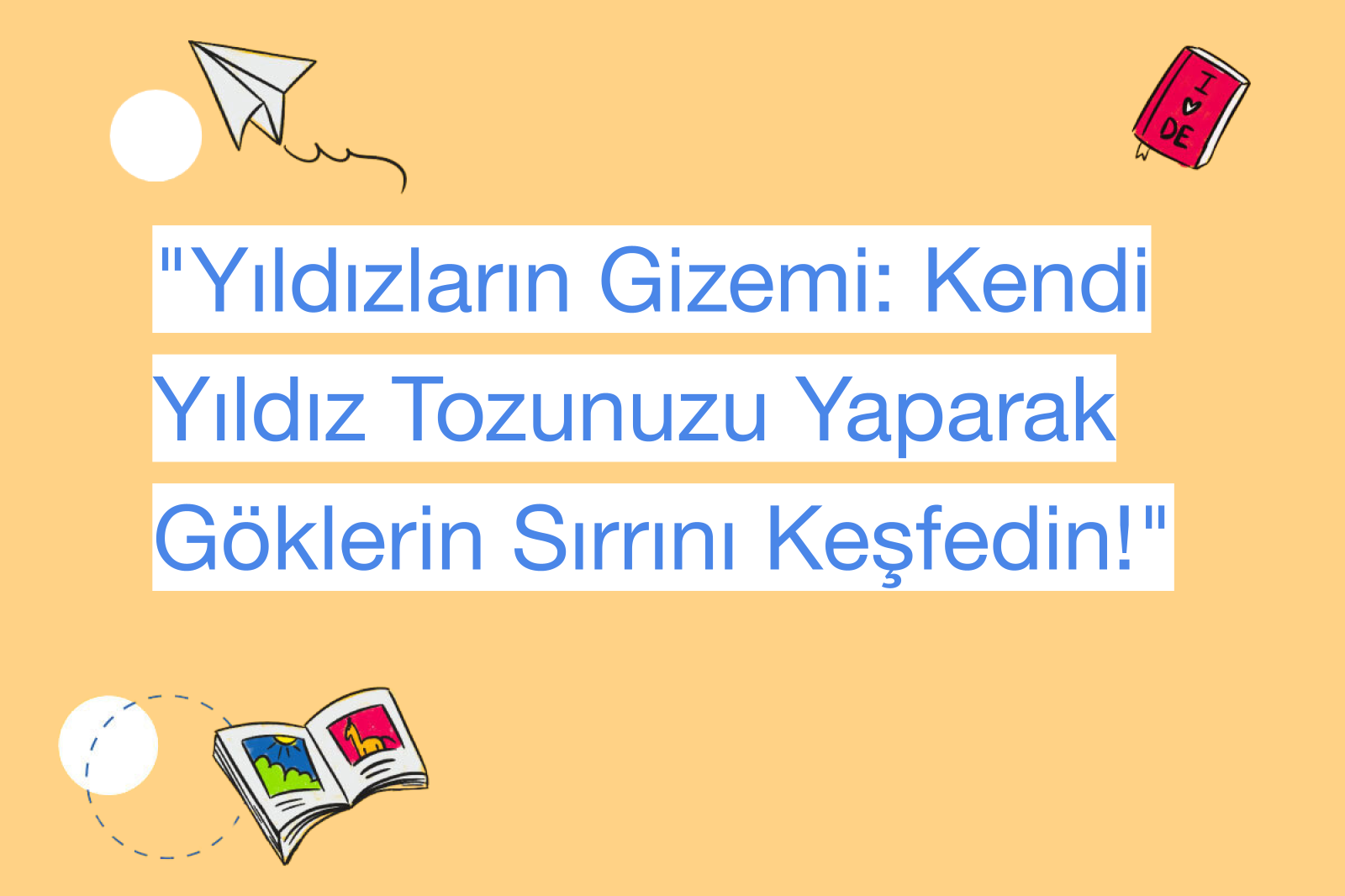 "Yıldızların Gizemi: Kendi Yıldız Tozunuzu Yaparak Göklerin Sırrını Keşfedin!"
