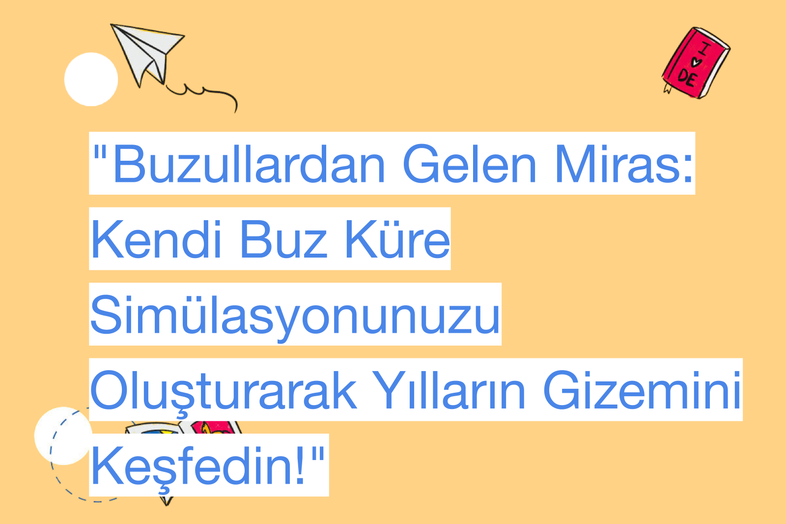 "Buzullardan Gelen Miras: Kendi Buz Küre Simülasyonunuzu Oluşturarak Yılların Gizemini Keşfedin!"