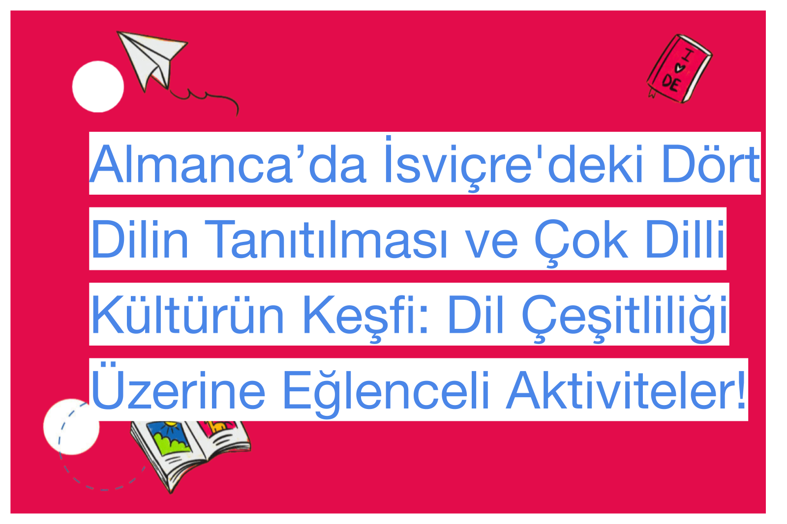 Almanca’da İsviçre'deki Dört Dilin Tanıtılması ve Çok Dilli Kültürün Keşfi: Dil Çeşitliliği Üzerine Eğlenceli Aktiviteler!