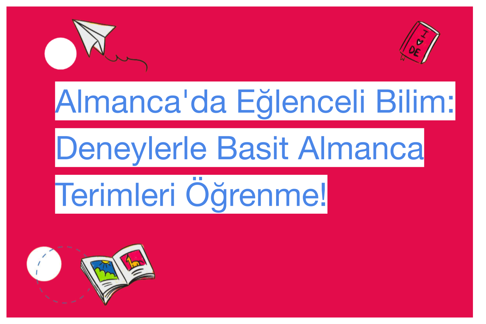 Almanca'da Eğlenceli Bilim: Deneylerle Basit Almanca Terimleri Öğrenme!