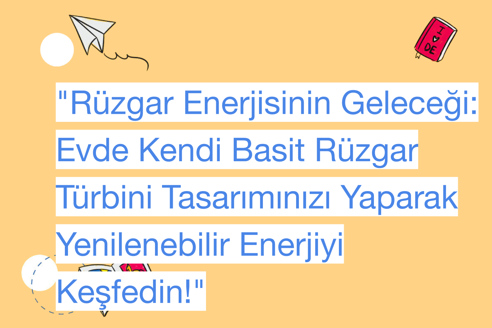 "Rüzgar Enerjisinin Geleceği: Evde Kendi Basit Rüzgar Türbini Tasarımınızı Yaparak Yenilenebilir Enerjiyi Keşfedin!"