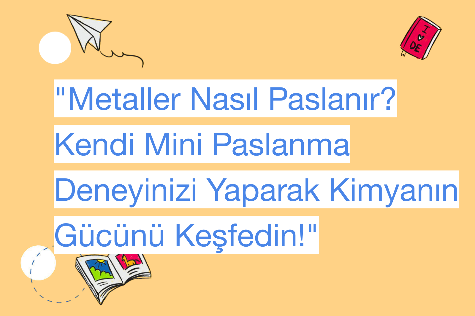 "Metaller Nasıl Paslanır? Kendi Mini Paslanma Deneyinizi Yaparak Kimyanın Gücünü Keşfedin!"