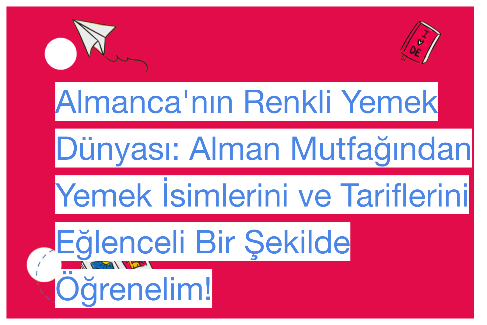 Almanca'nın Renkli Yemek Dünyası: Alman Mutfağından Yemek İsimlerini ve Tariflerini Eğlenceli Bir Şekilde Öğrenelim!