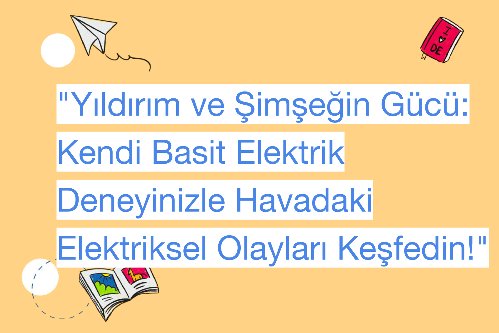 "Yıldırım ve Şimşeğin Gücü: Kendi Basit Elektrik Deneyinizle Havadaki Elektriksel Olayları Keşfedin!"