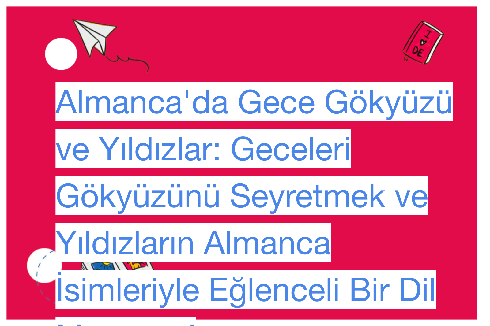 Almanca'da Gece Gökyüzü ve Yıldızlar: Geceleri Gökyüzünü Seyretmek ve Yıldızların Almanca İsimleriyle Eğlenceli Bir Dil Macerası!