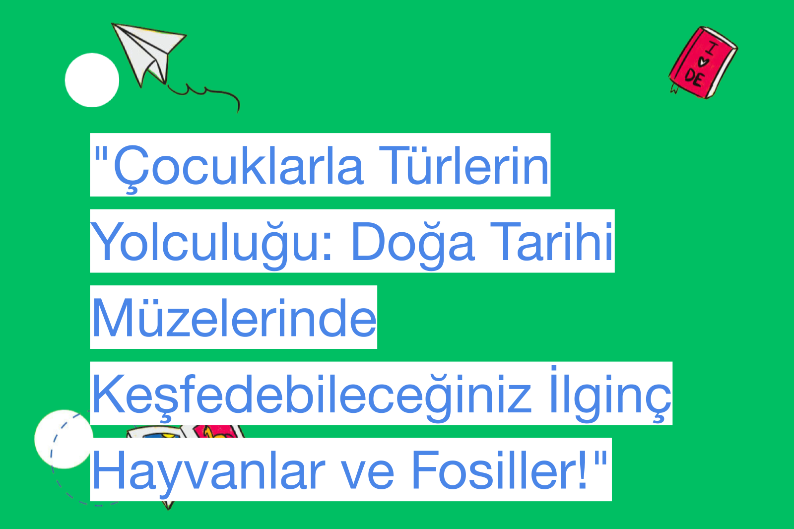 "Çocuklarla Türlerin Yolculuğu: Doğa Tarihi Müzelerinde Keşfedebileceğiniz İlginç Hayvanlar ve Fosiller!"