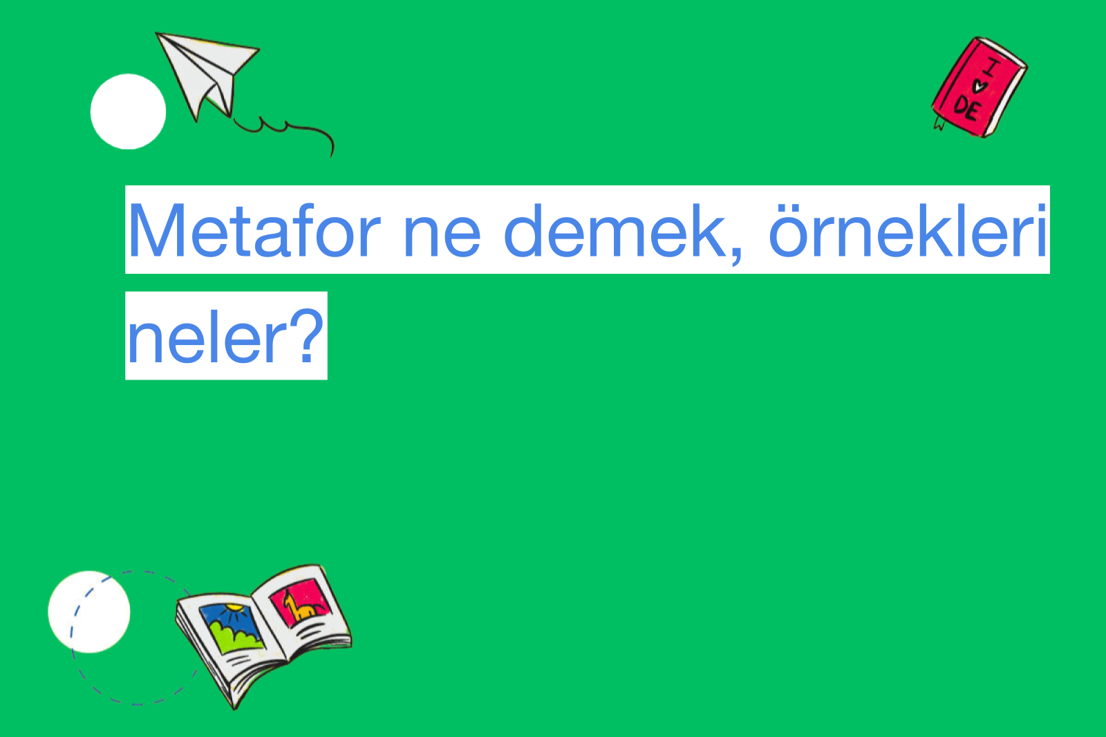 Metafor ne demek, örnekleri neler?