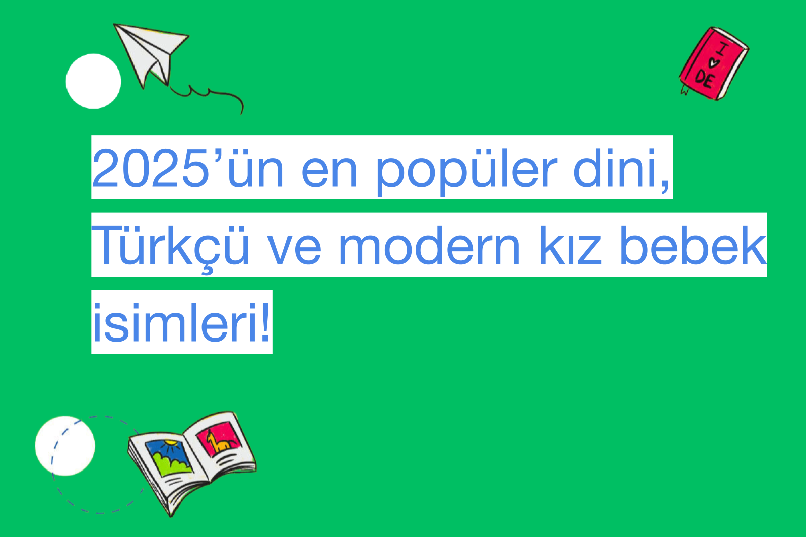 2025’ün en popüler dini, Türkçü ve modern kız bebek isimleri!
