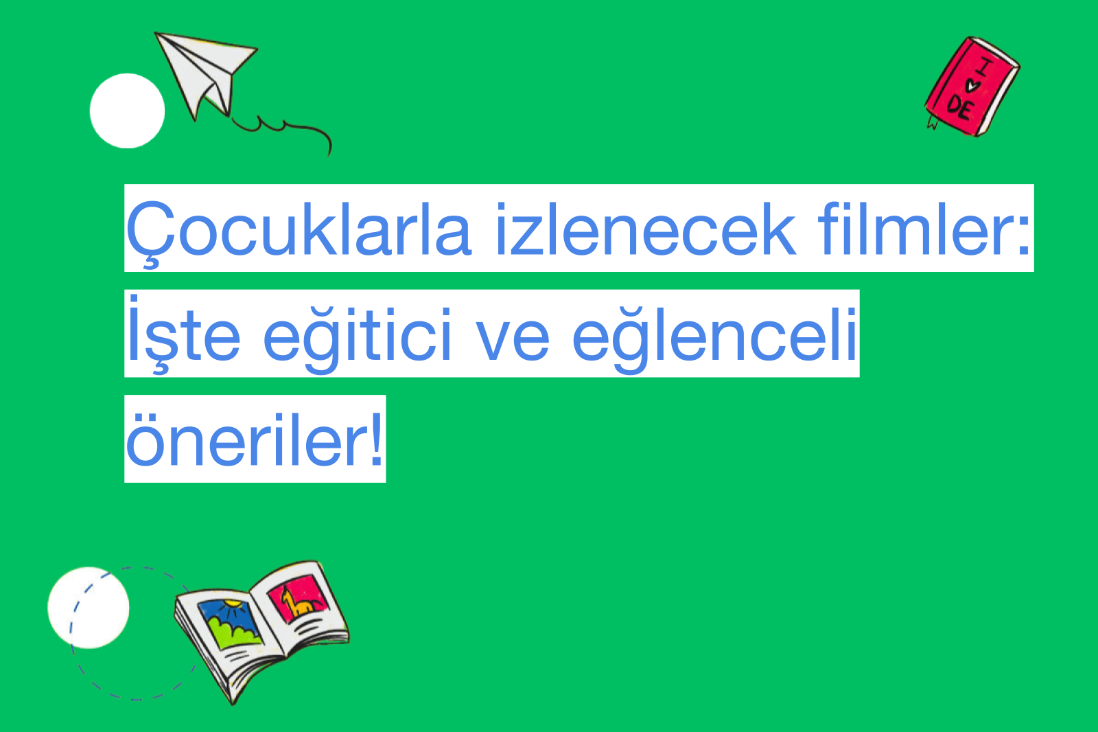 Çocuklarla izlenecek filmler: İşte eğitici ve eğlenceli öneriler!