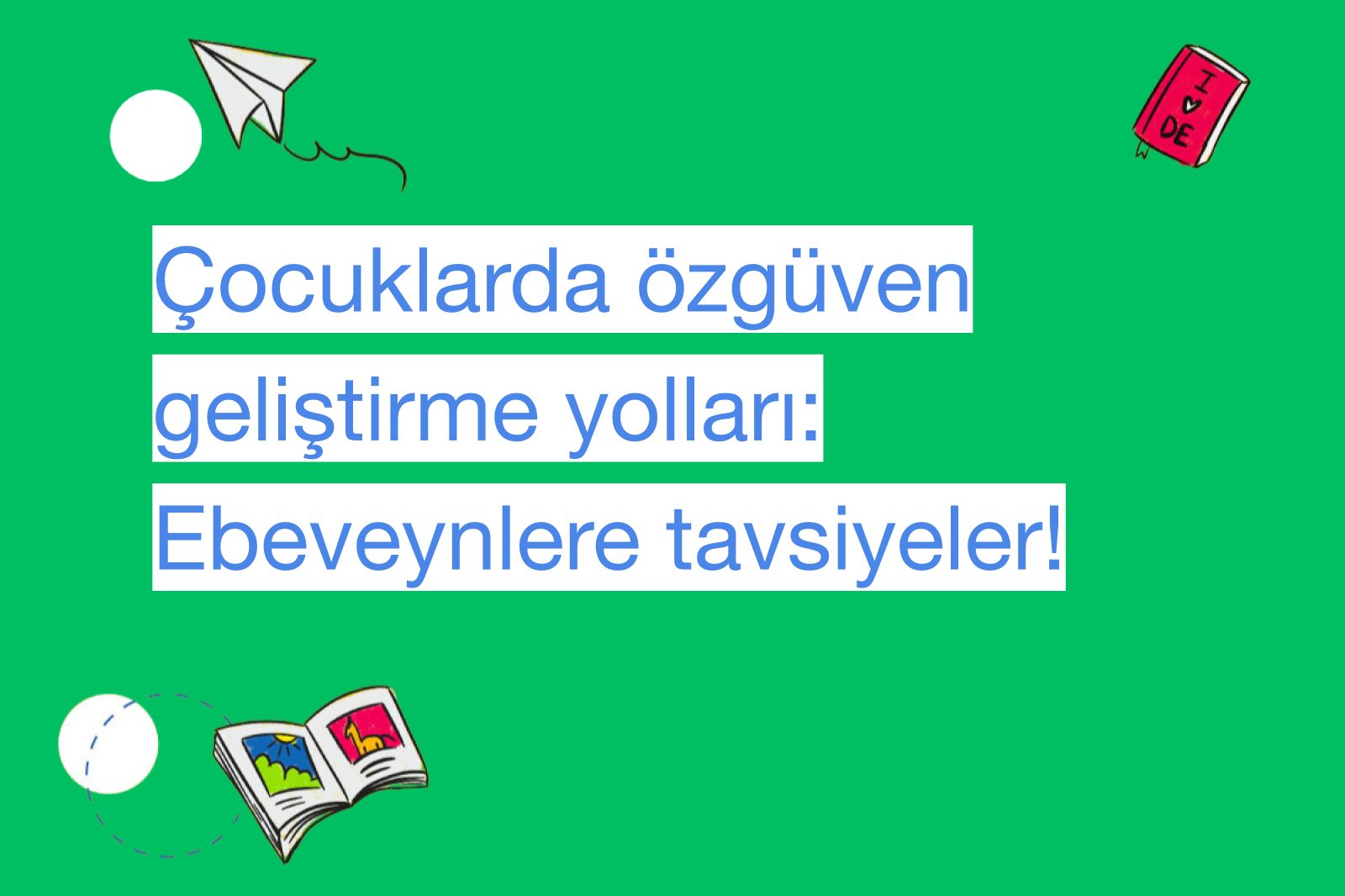 Çocuklarda özgüven geliştirme yolları: Ebeveynlere tavsiyeler!