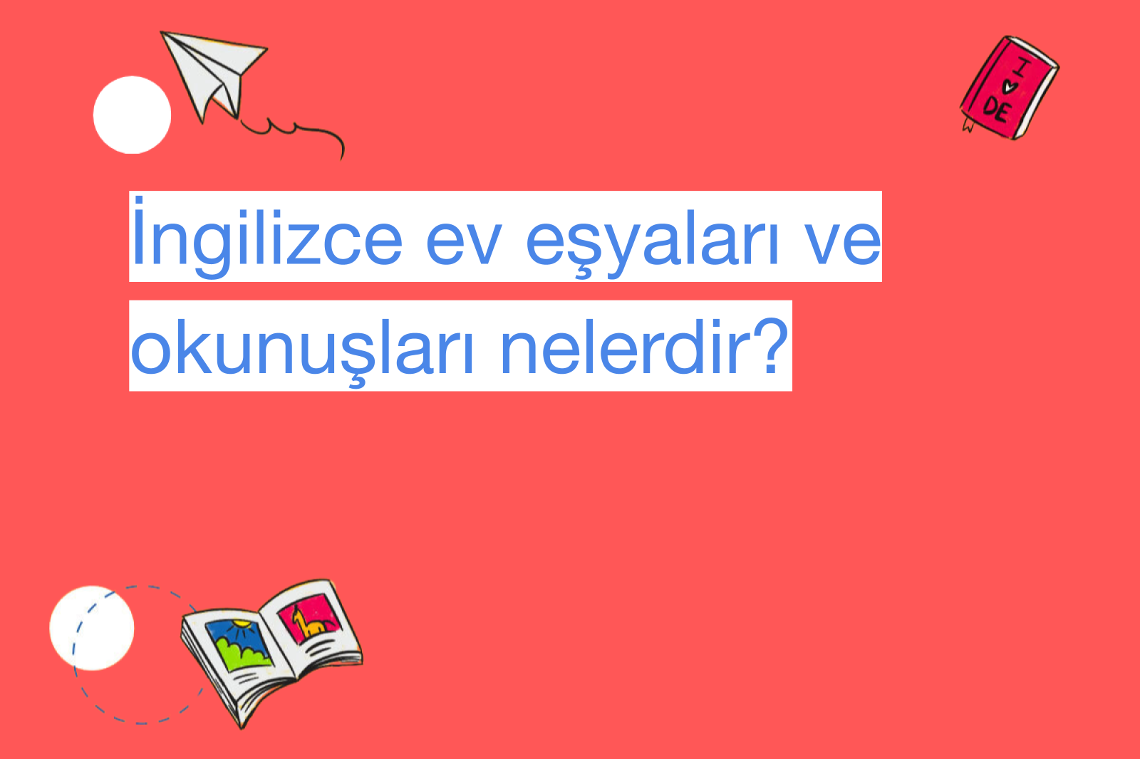 İngilizce ev eşyaları ve okunuşları nelerdir?