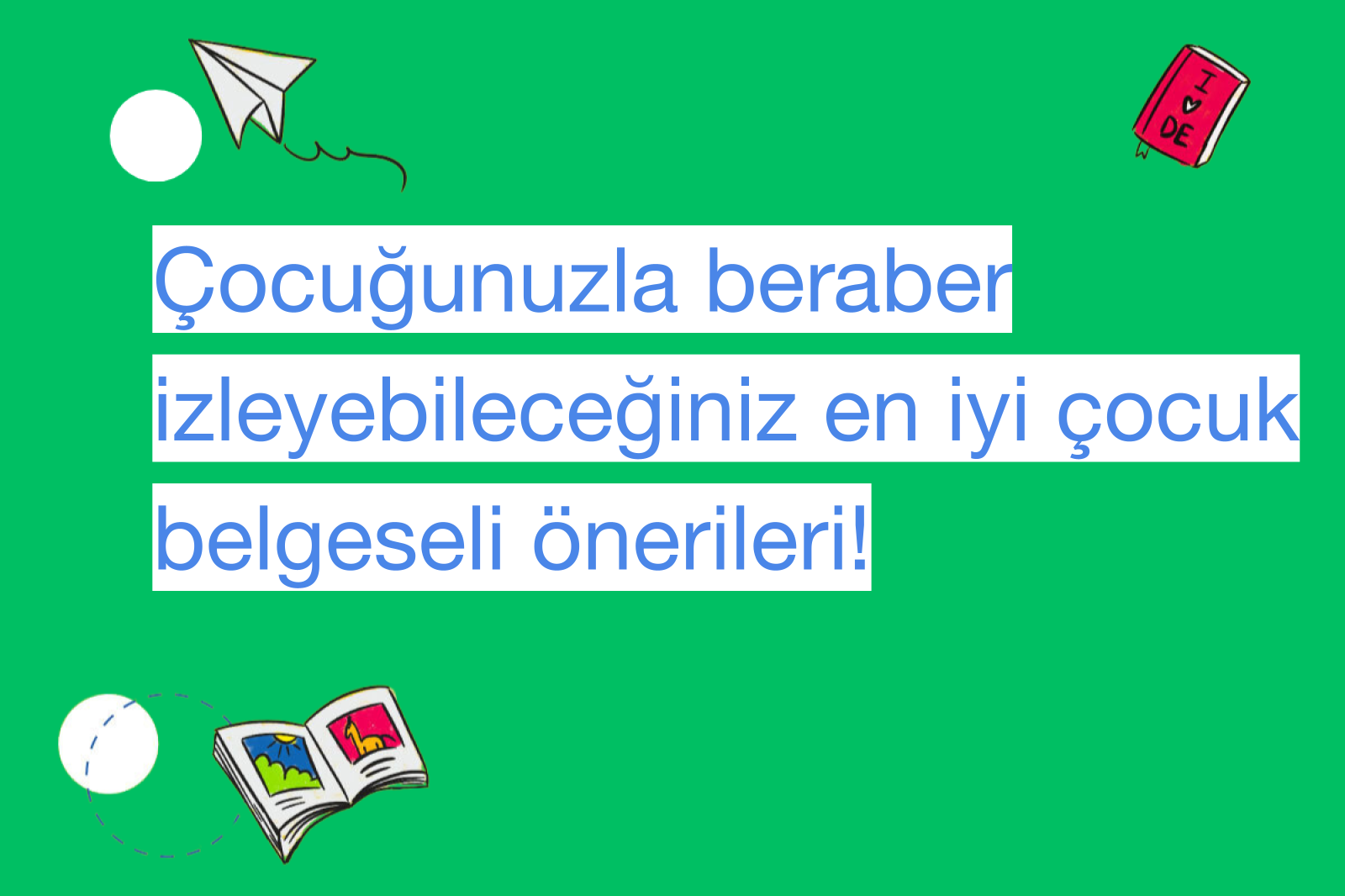 Çocuğunuzla beraber izleyebileceğiniz en iyi çocuk belgeseli önerileri!