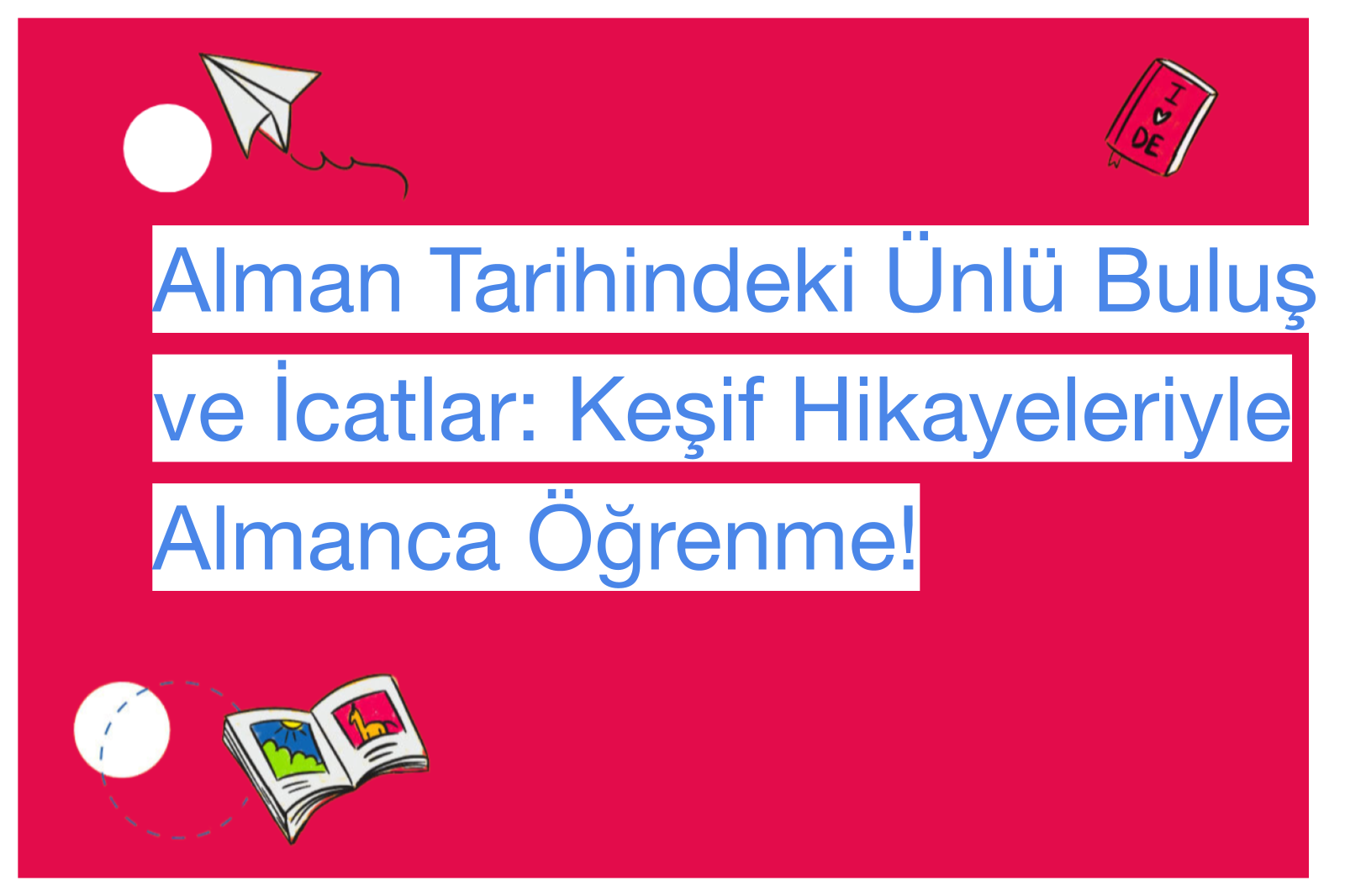 Alman Tarihindeki Ünlü Buluş ve İcatlar: Keşif Hikayeleriyle Almanca Öğrenme!