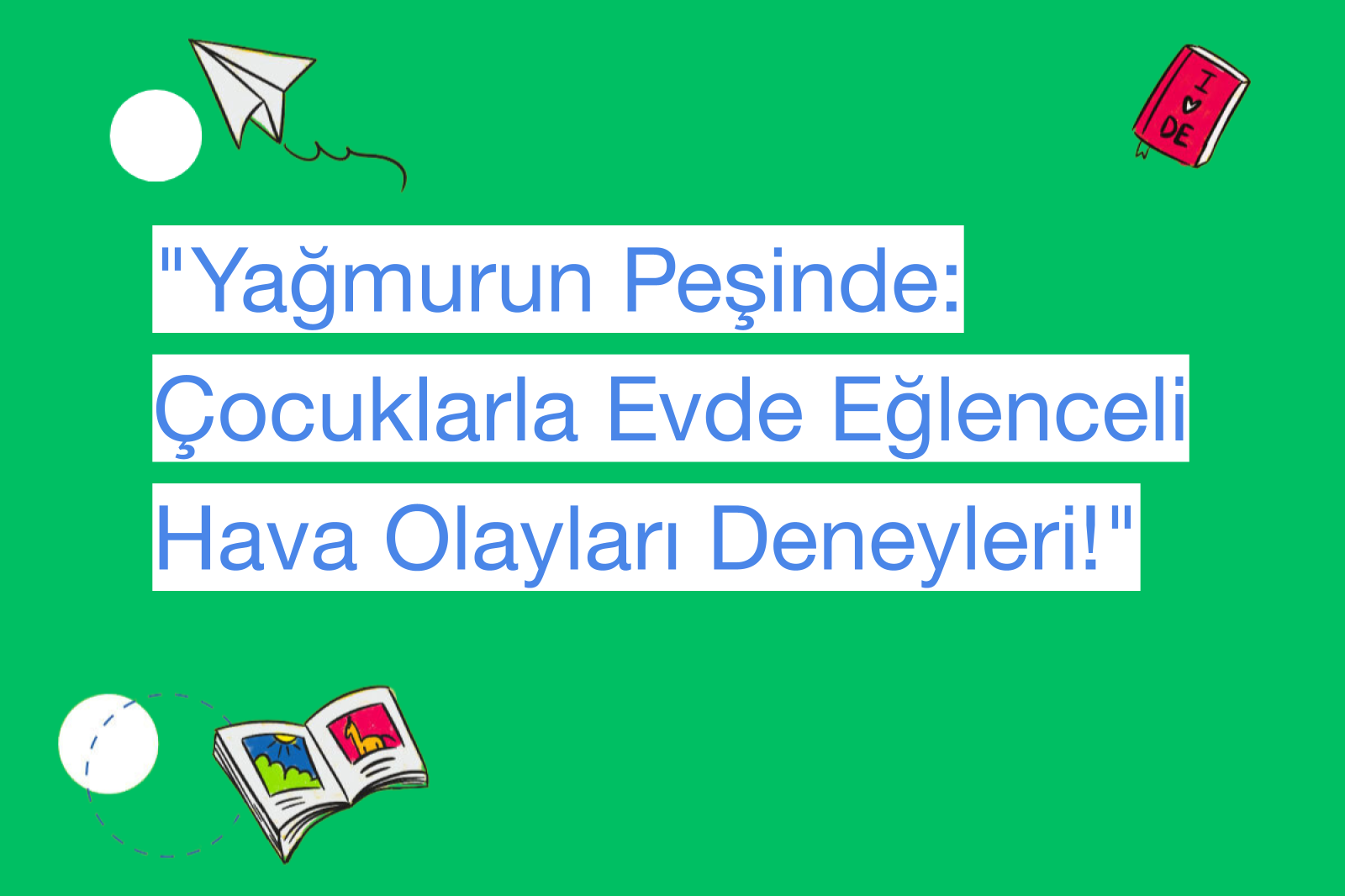 "Yağmurun Peşinde: Çocuklarla Evde Eğlenceli Hava Olayları Deneyleri!"