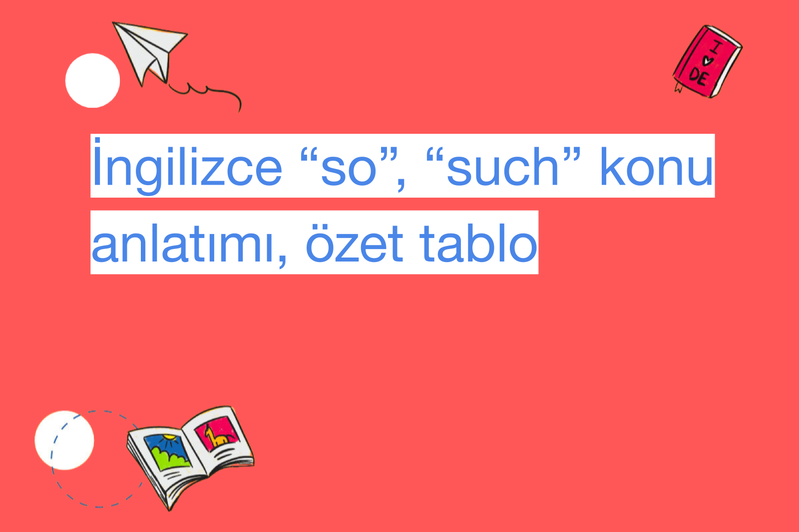 İngilizce “so”, “such” konu anlatımı, özet tablo