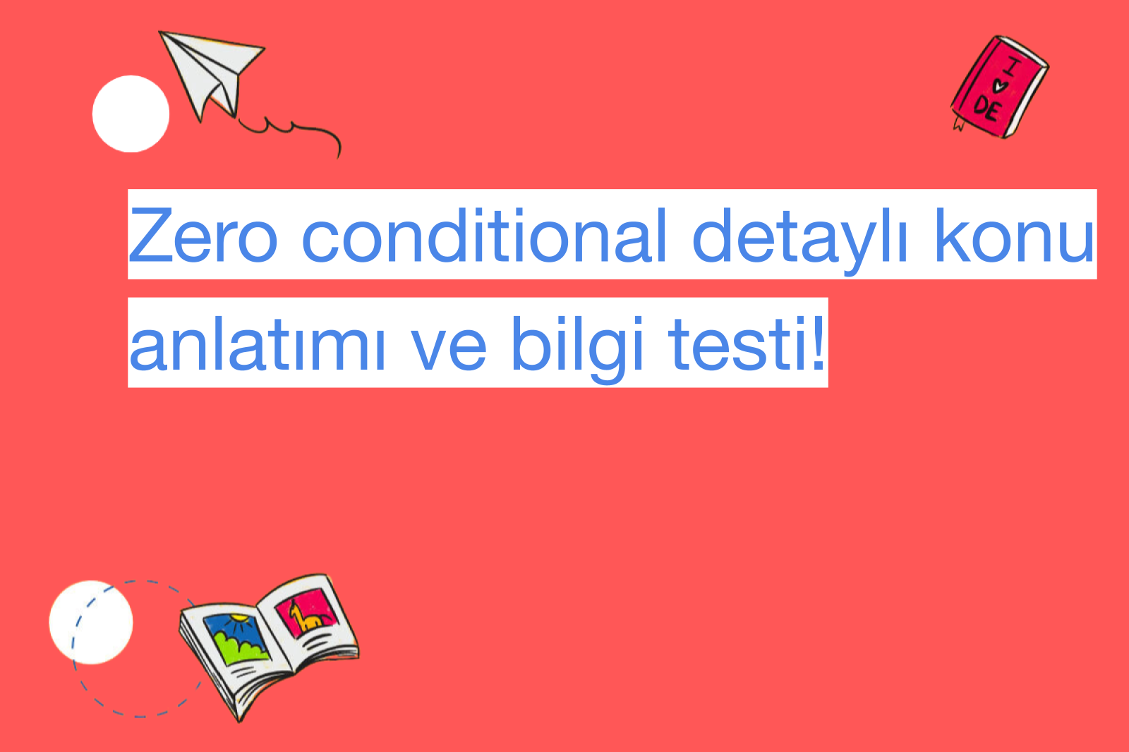 Zero conditional detaylı konu anlatımı ve bilgi testi!