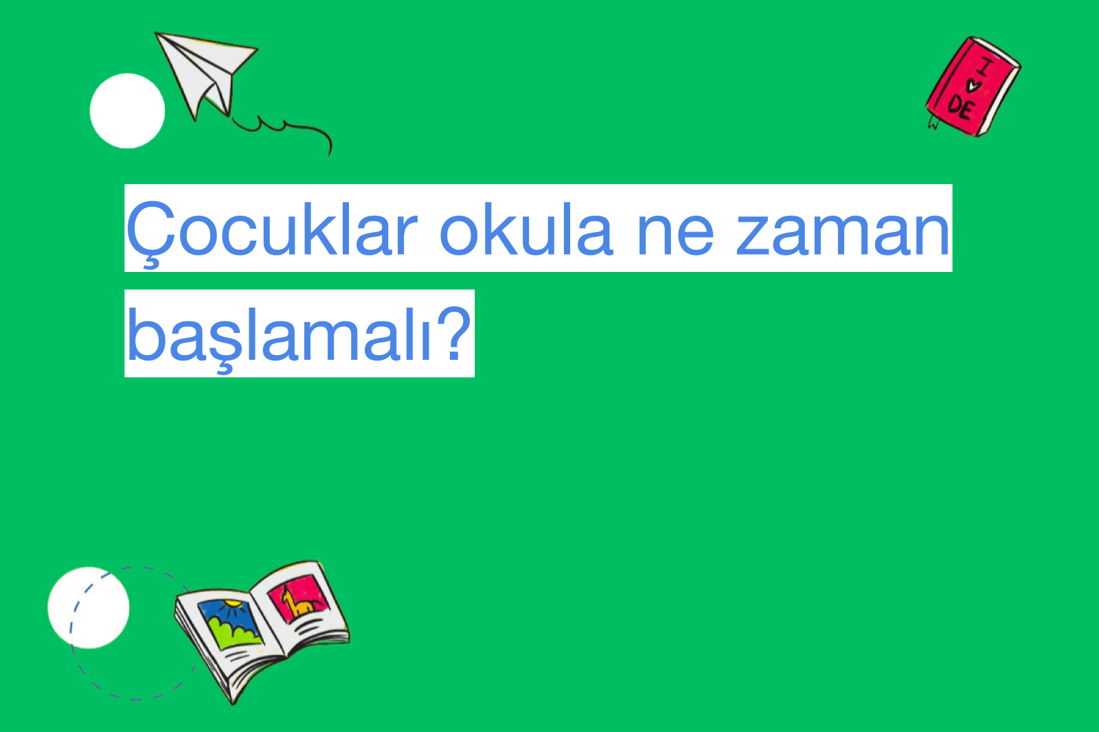 Çocuklar okula ne zaman başlamalı?
