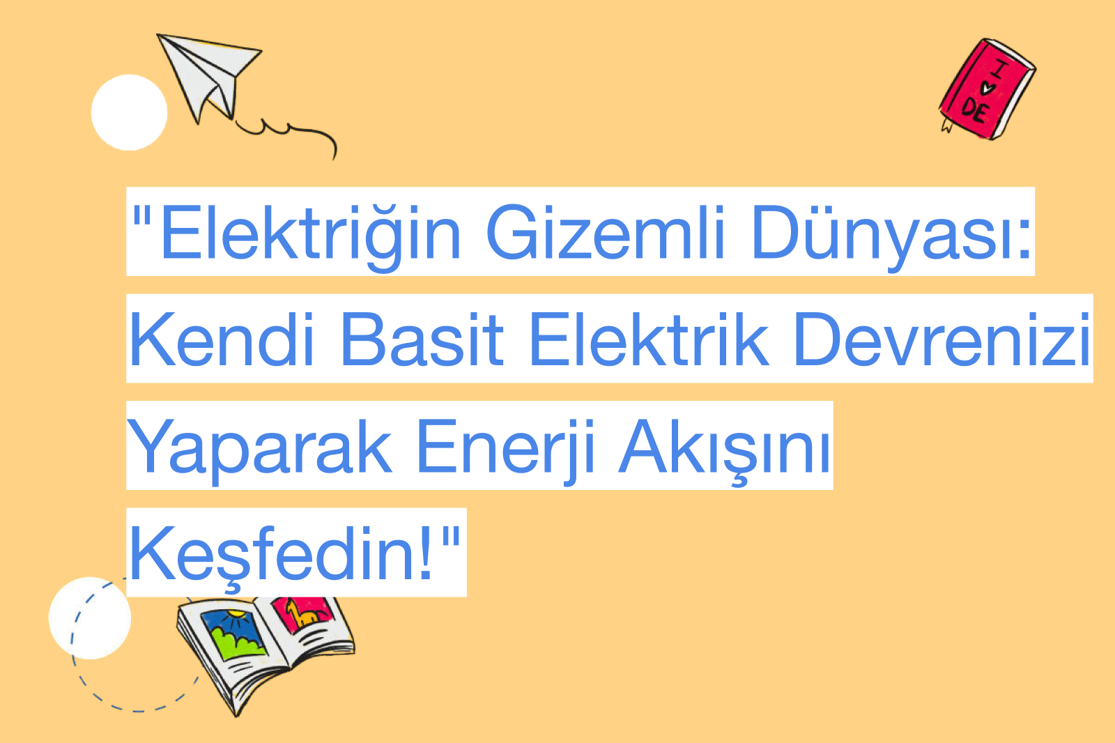 "Elektriğin Gizemli Dünyası: Kendi Basit Elektrik Devrenizi Yaparak Enerji Akışını Keşfedin!"