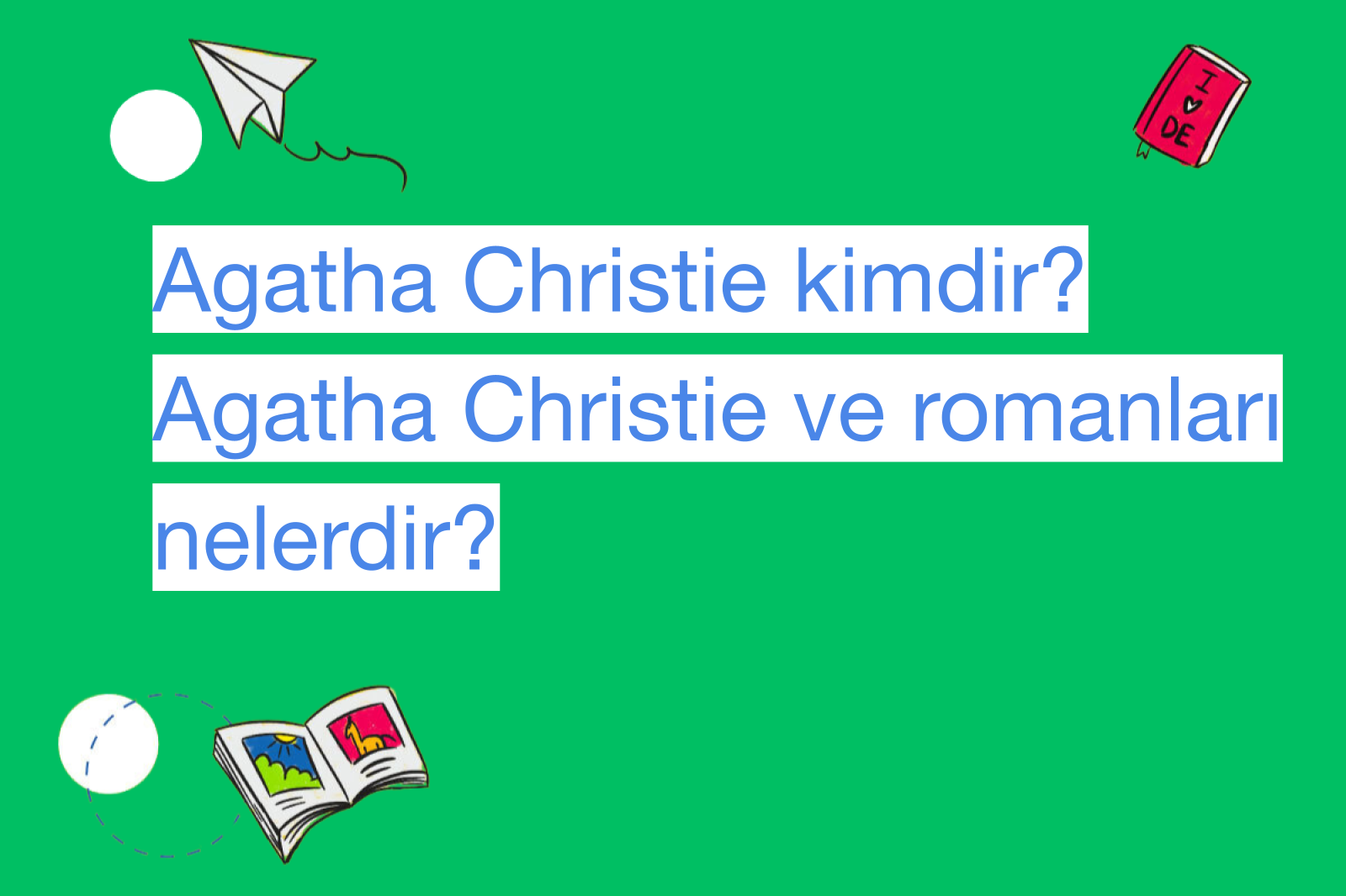 Agatha Christie kimdir? Agatha Christie ve romanları nelerdir?