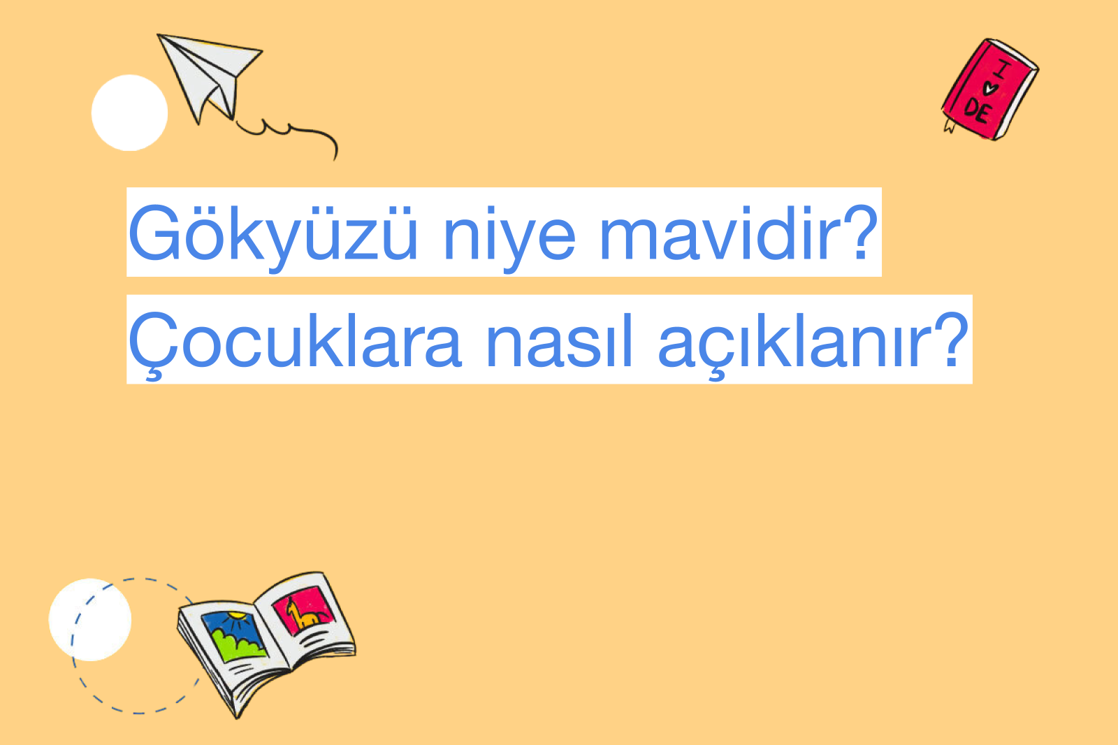 Gökyüzü niye mavidir? Çocuklara nasıl açıklanır?