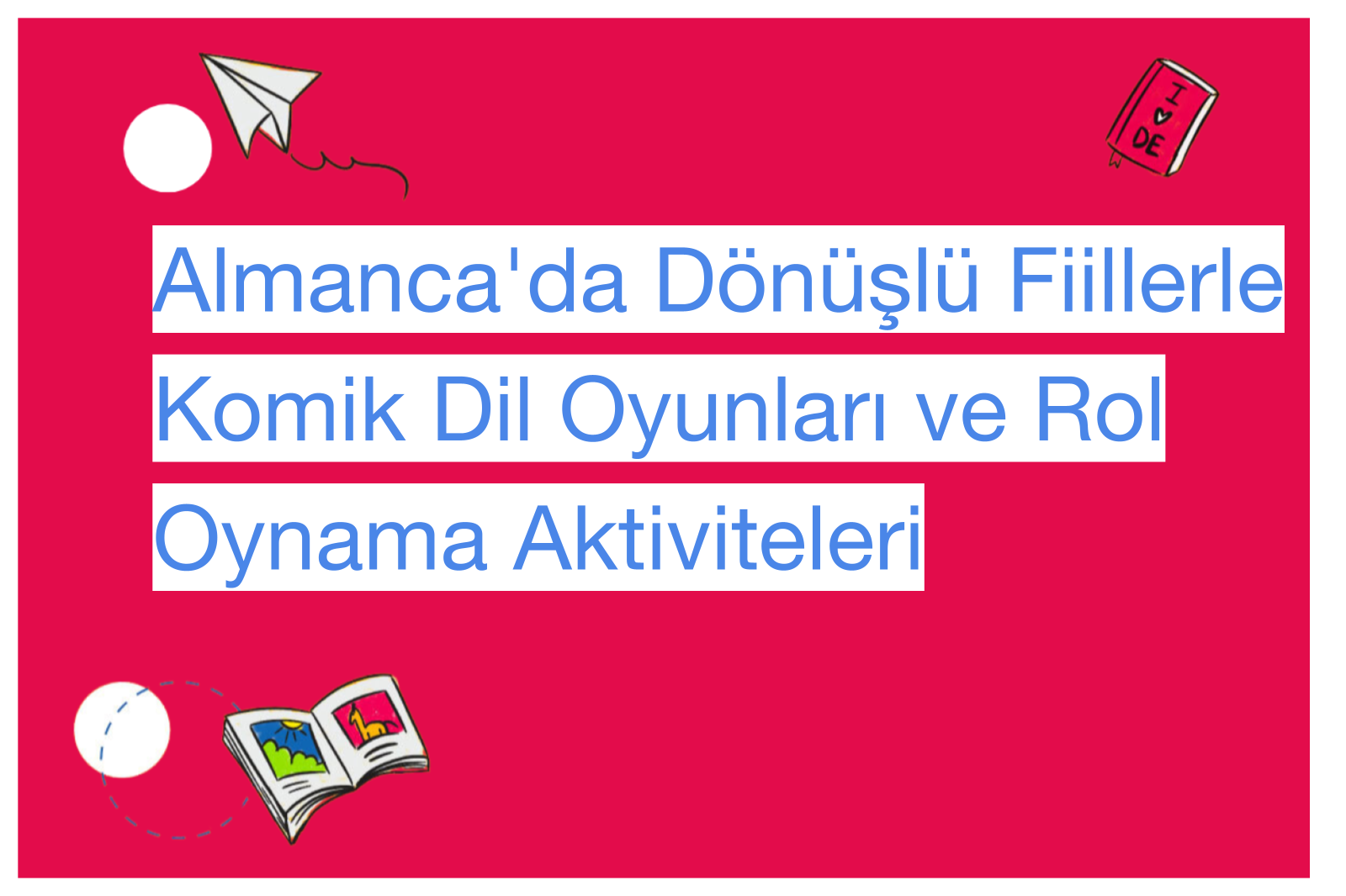Almanca'da Dönüşlü Fiillerle Komik Dil Oyunları ve Rol Oynama Aktiviteleri