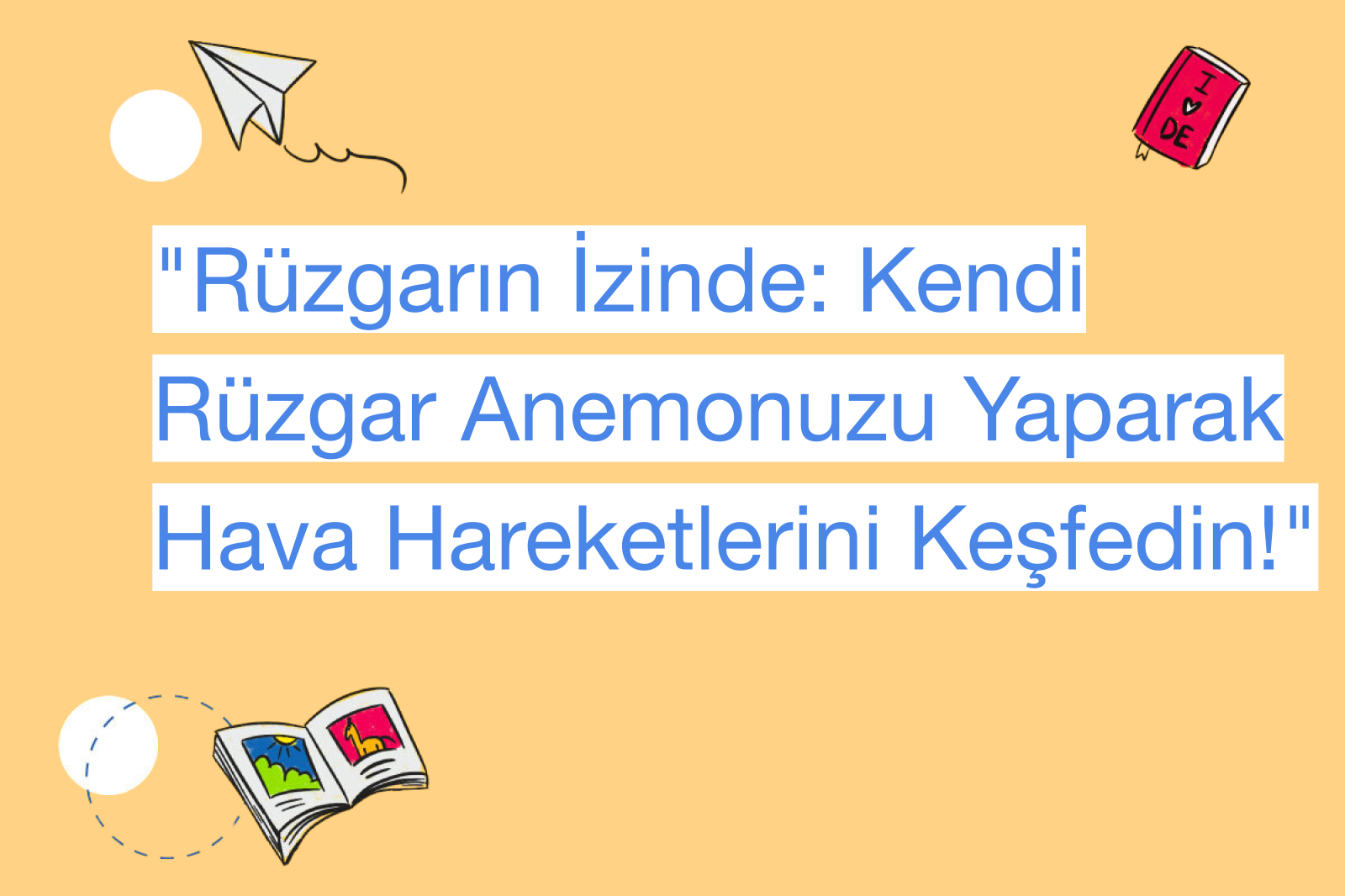 "Rüzgarın İzinde: Kendi Rüzgar Anemonuzu Yaparak Hava Hareketlerini Keşfedin!"
