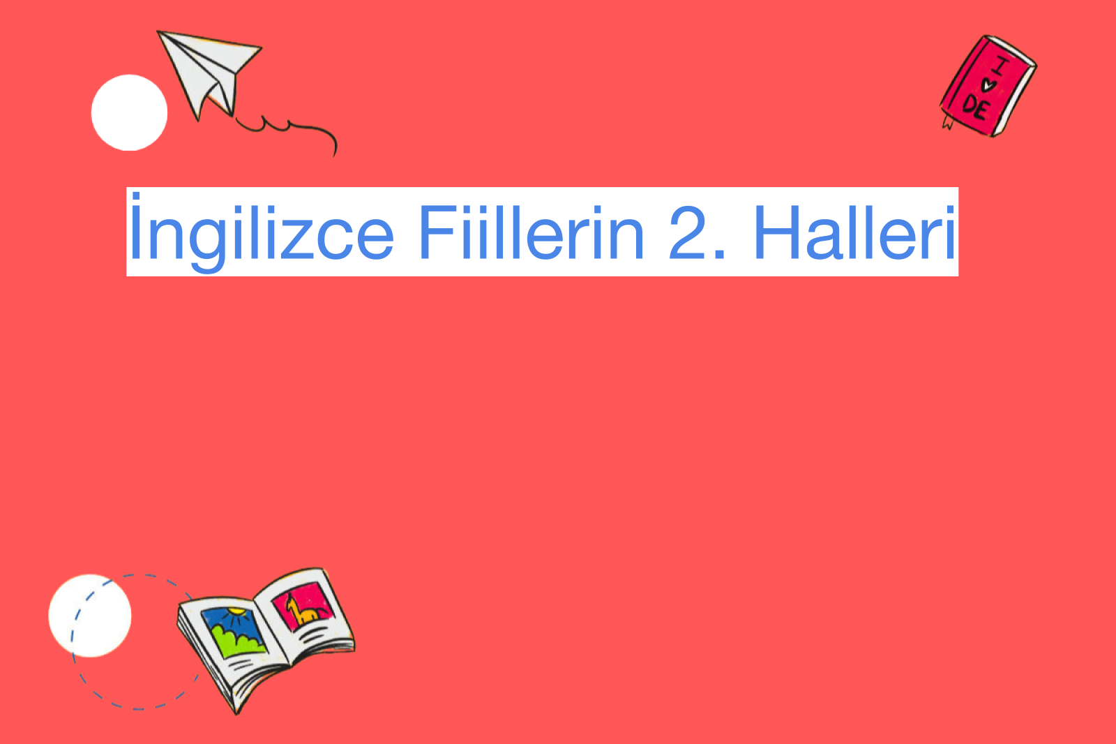 İngilizce Fiillerin 2. Halleri